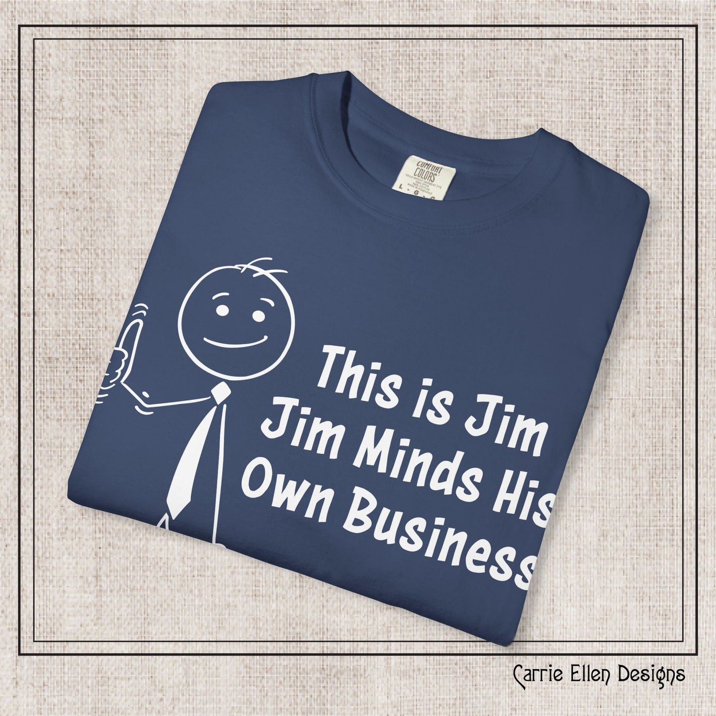 Funny Stick Figure "This is Jim" Comfort Colors T-Shirt | Garment-Dyed Short Sleeve T-Shirt, Snarky Humor Printed Tee (P-6050)