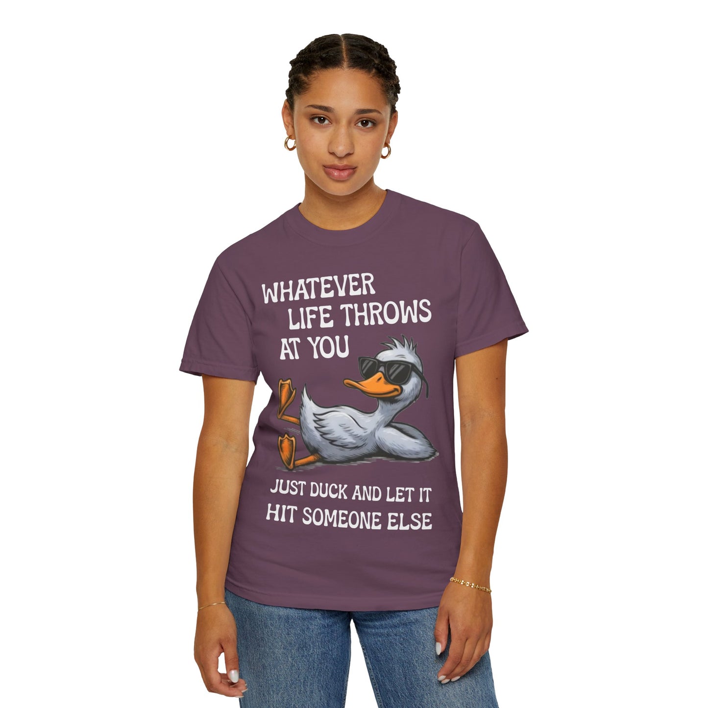 “Whatever Life Throws At You, Just Duck” Comfort Colors Short Sleeve Tee, Snarky T-shirt Design (P-6017)