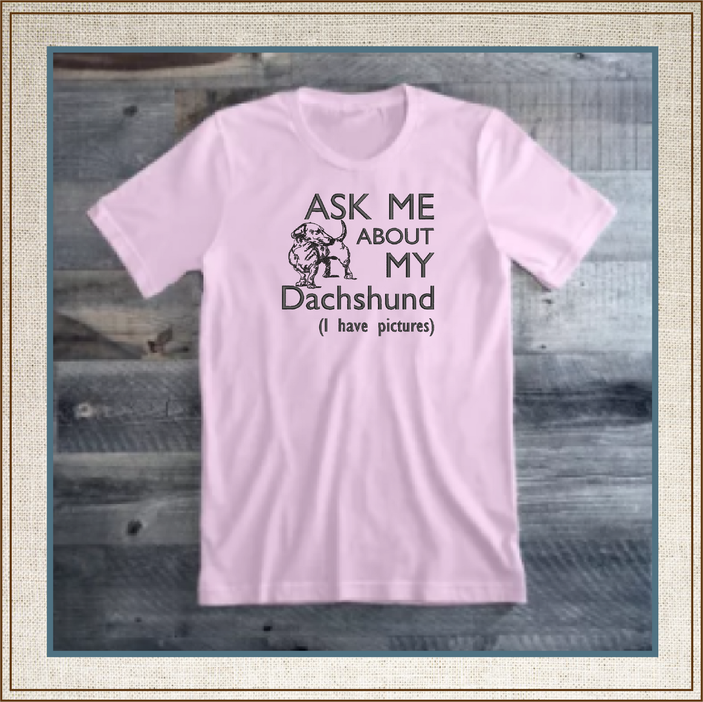 Dachshund Machine Embroidery Design – Ask Me About My Dachshund Quote, Funny Dog Saying Pattern, 6 Sizes (0586)