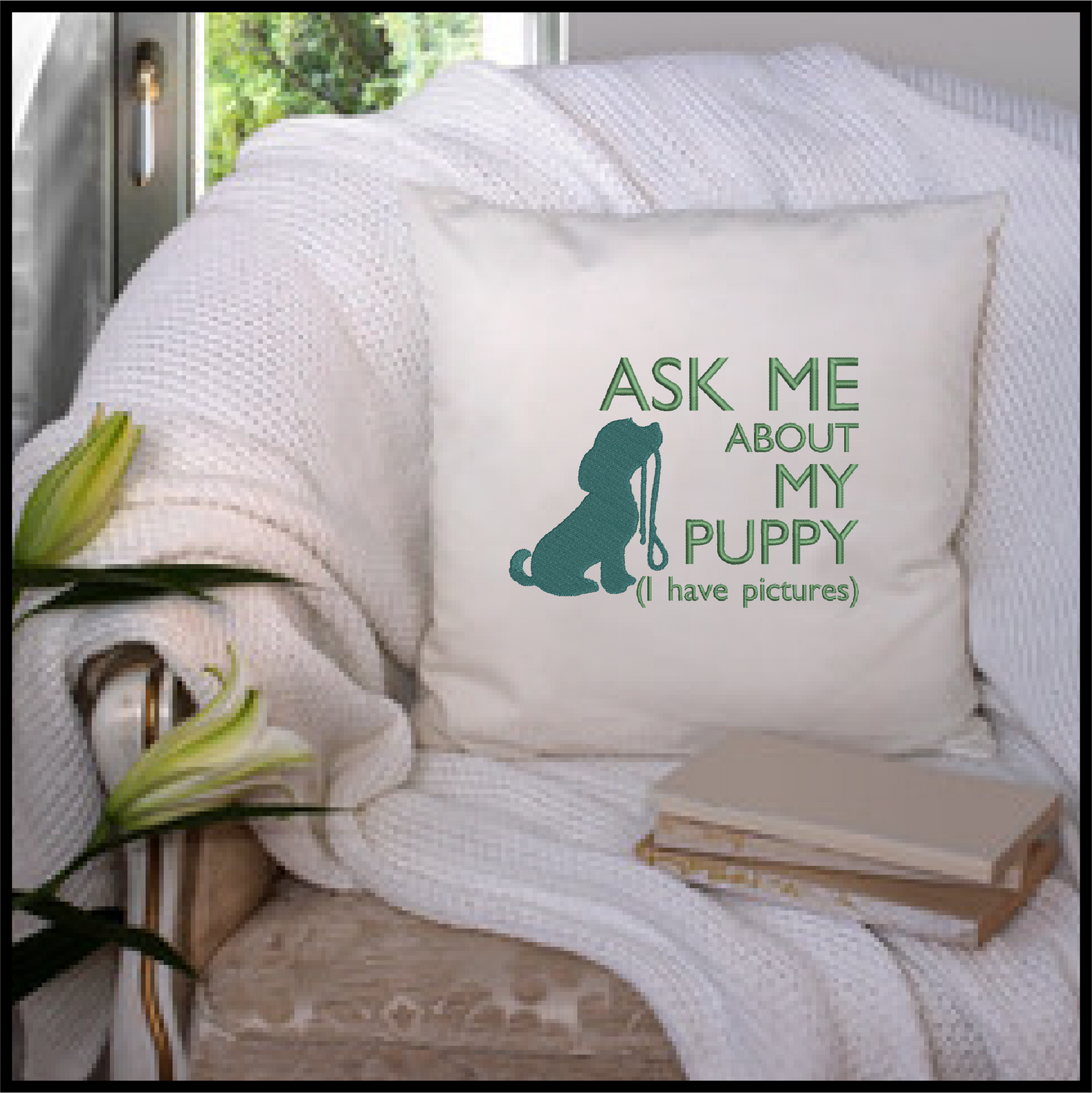 Puppy Dog Machine Embroidery Design | Ask Me About My Puppy Embroidered Sayings | Cute Puppy Dog Quotes | 6 Sizes (0584)