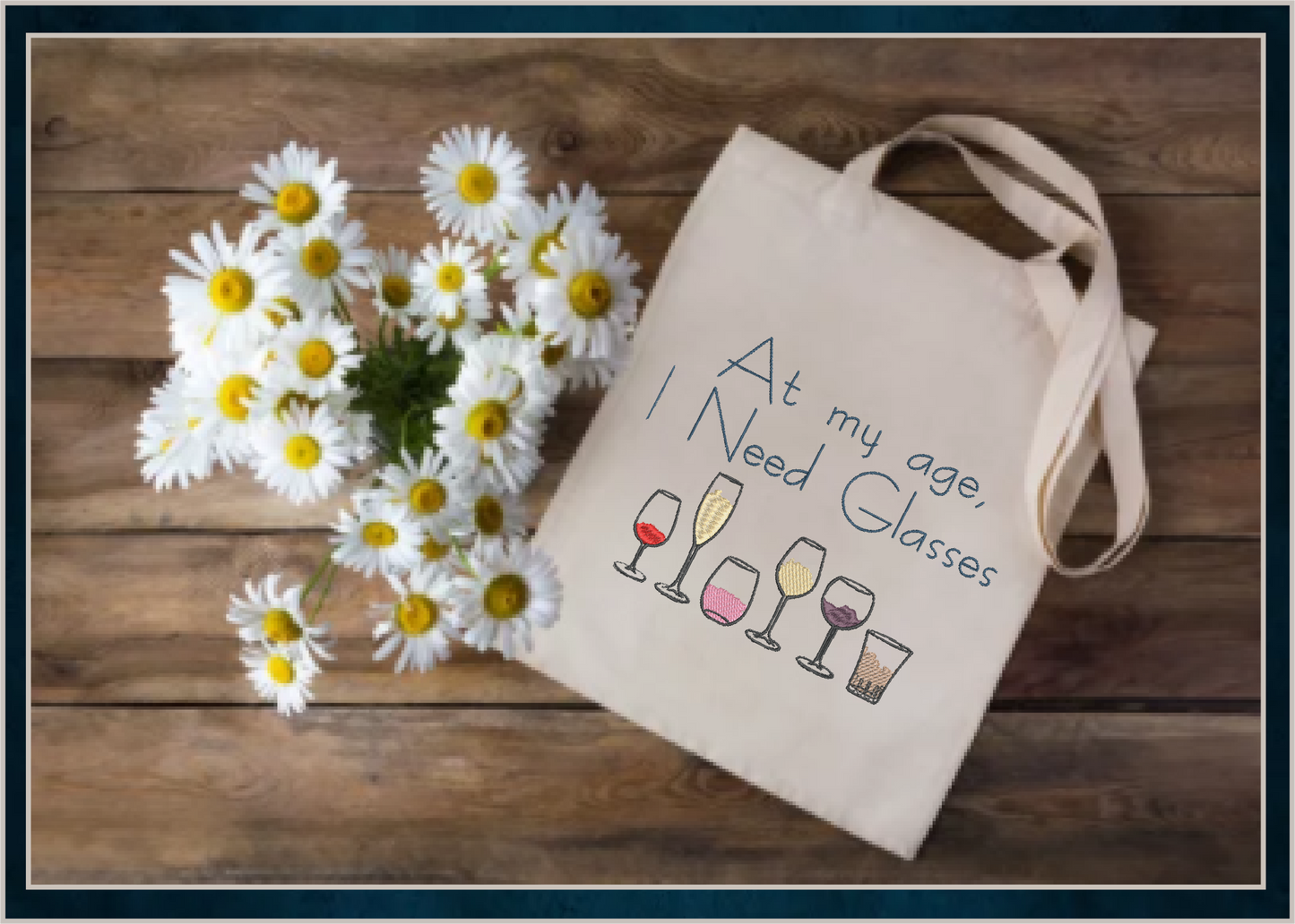 Wine Glass Saying Machine Embroidery Design | At My Age I Need Glasses | Funny Quotes | 6 Sizes (0697)