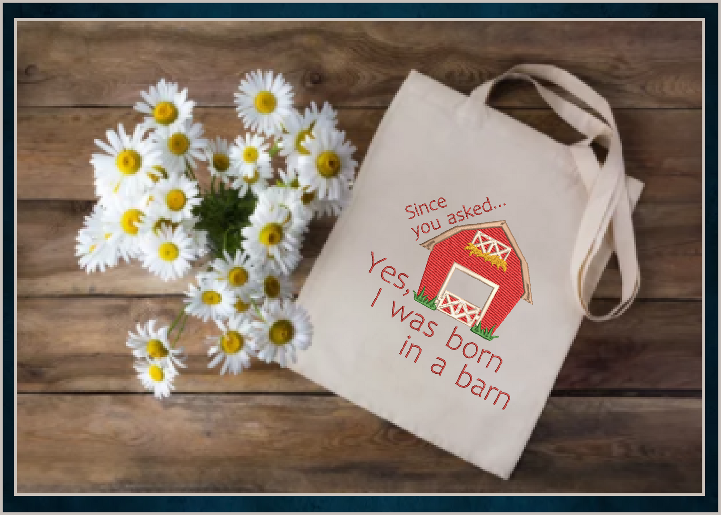 Born in a Barn Machine Embroidery Design | Sarcastic Funny Saying | Humorous Quote Embroidery | 6 Sizes (0756)