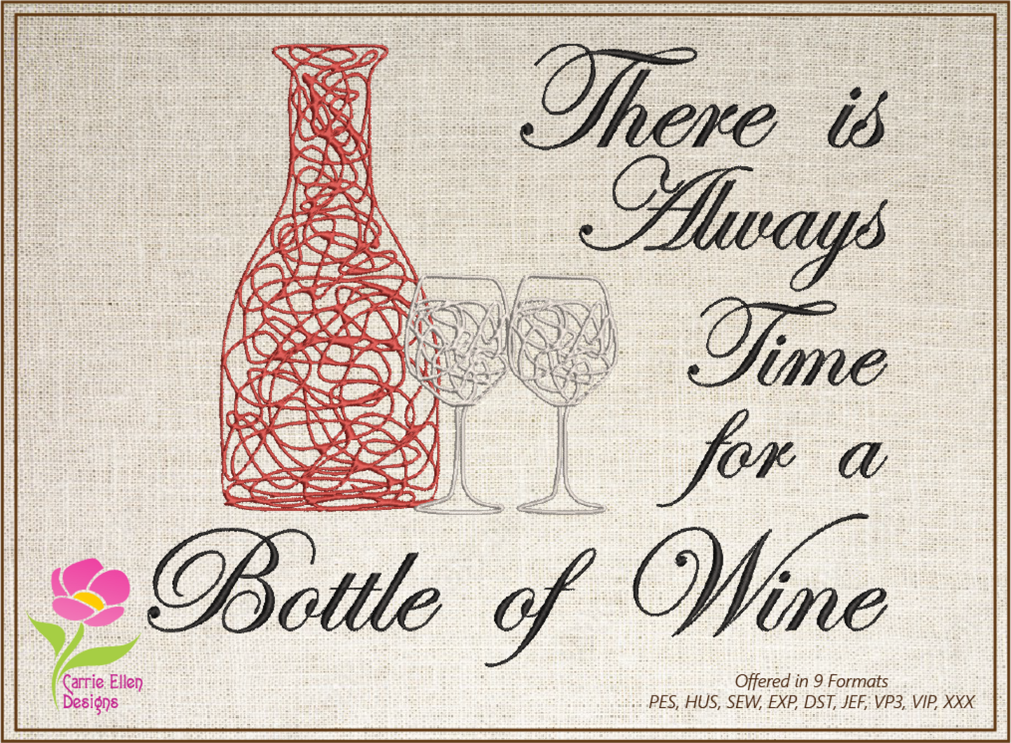 Always Time for a Bottle of Wine Machine Embroidery Design – Wine Quote with Bottle and Glass – 8 Sizes (0170)