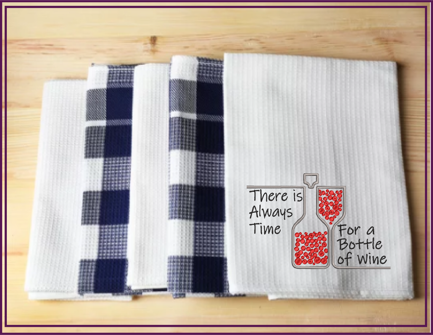 Always Time for a Bottle of Wine Machine Embroidery Design | Wine Quote & Saying | Red Wine Bottle Embroidery | 8 Sizes (0636)