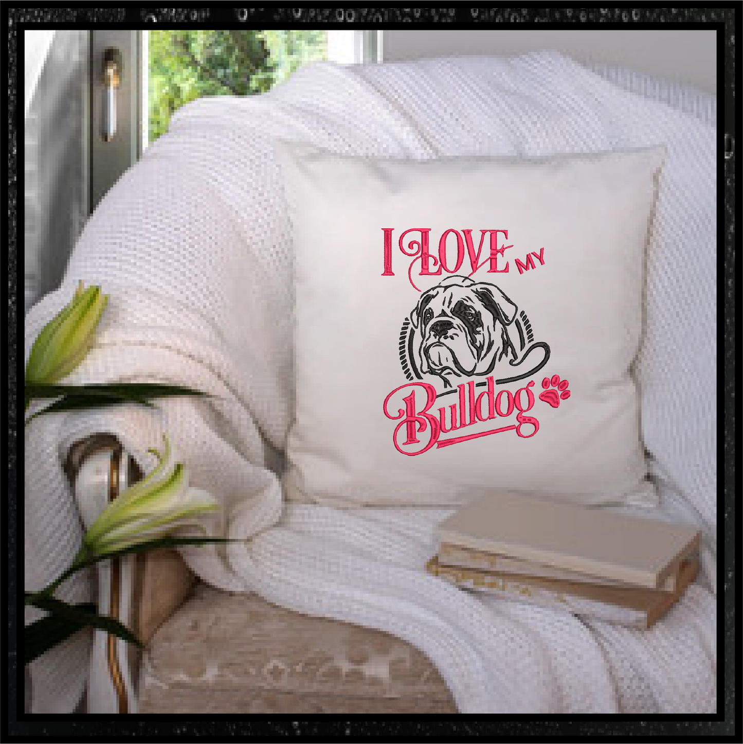 I Love My Bulldog Machine Embroidery Design, Dog Embroidery, Pet Dog Design, Animal Embroidery, 10 Sizes (0241)