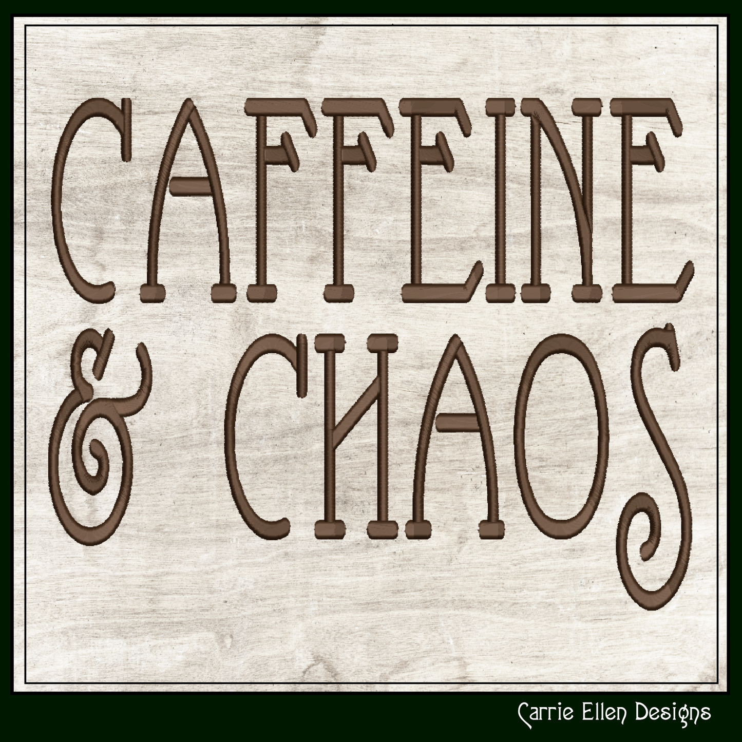 Caffeine and Chaos Machine Embroidery Saying, Funny Sayings and Quotes, Fun Coffee Saying Design, 6 Sizes (2235)