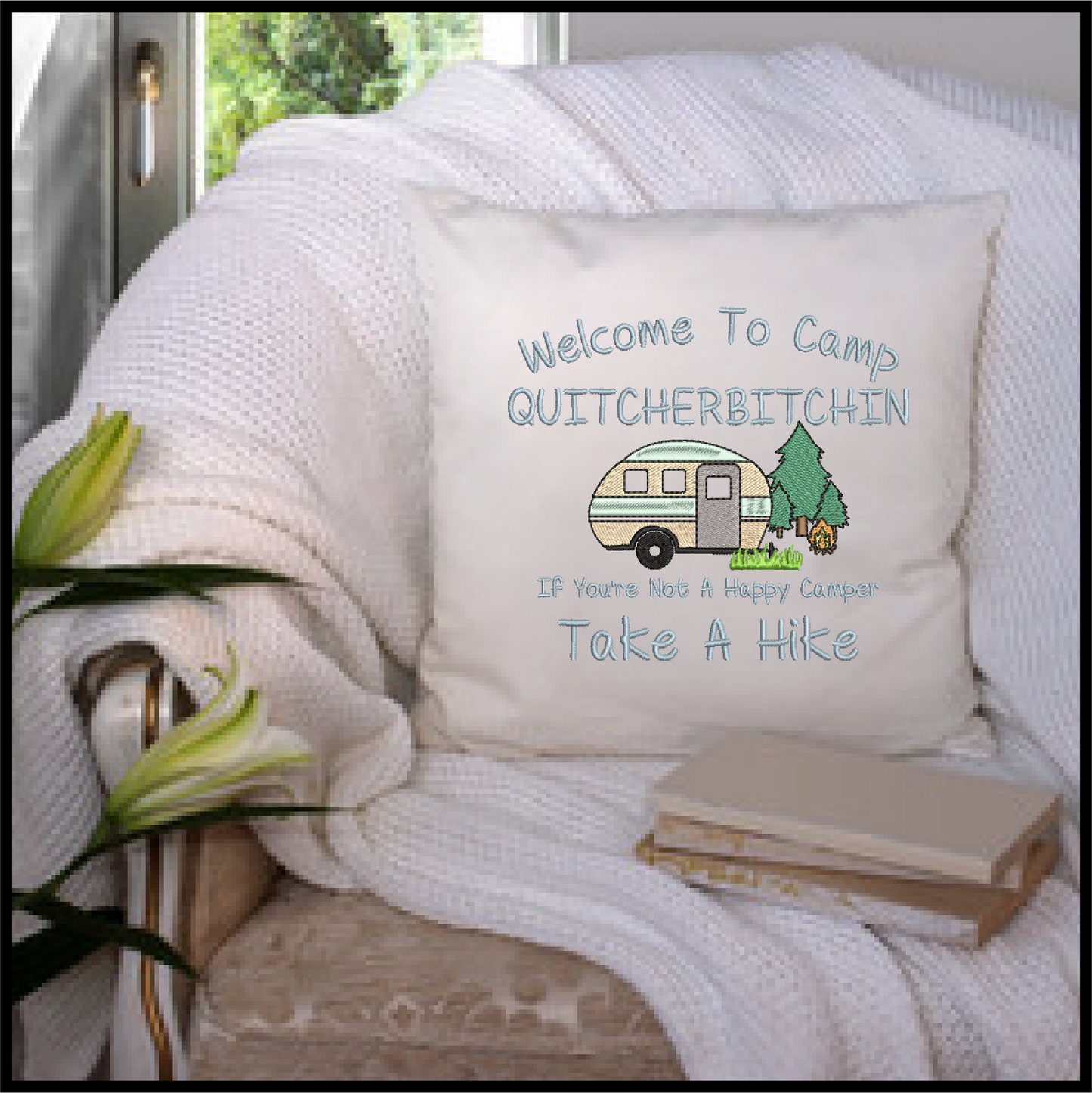 Camp Quitcherbitchin Machine Embroidery Design | Funny Camping Saying | Humorous Quote Embroidery Design | 6 Sizes (0701)