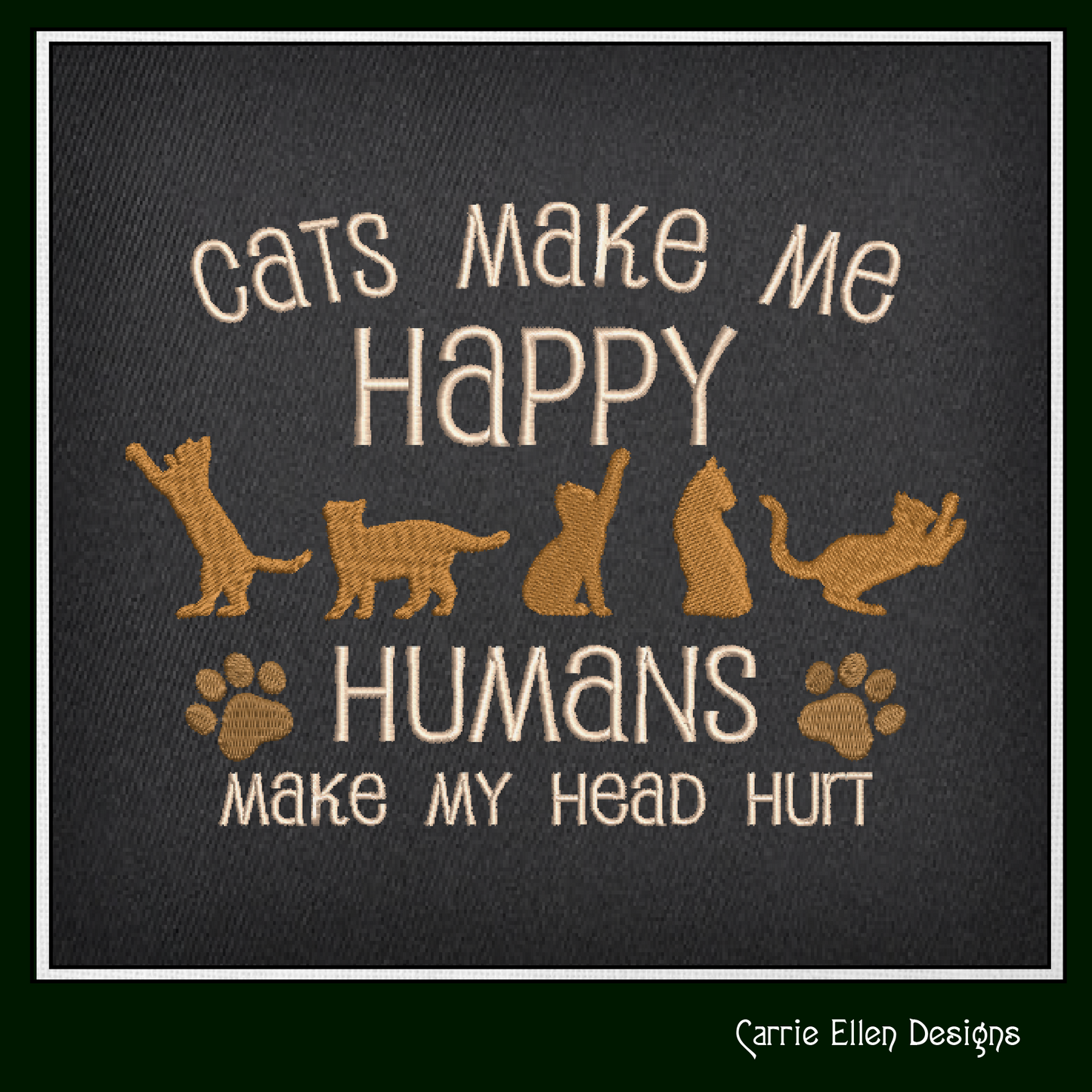 Cats Make Me Happy Machine Embroidery Design – Funny Cat Lover Saying – 6 Sizes (1545)