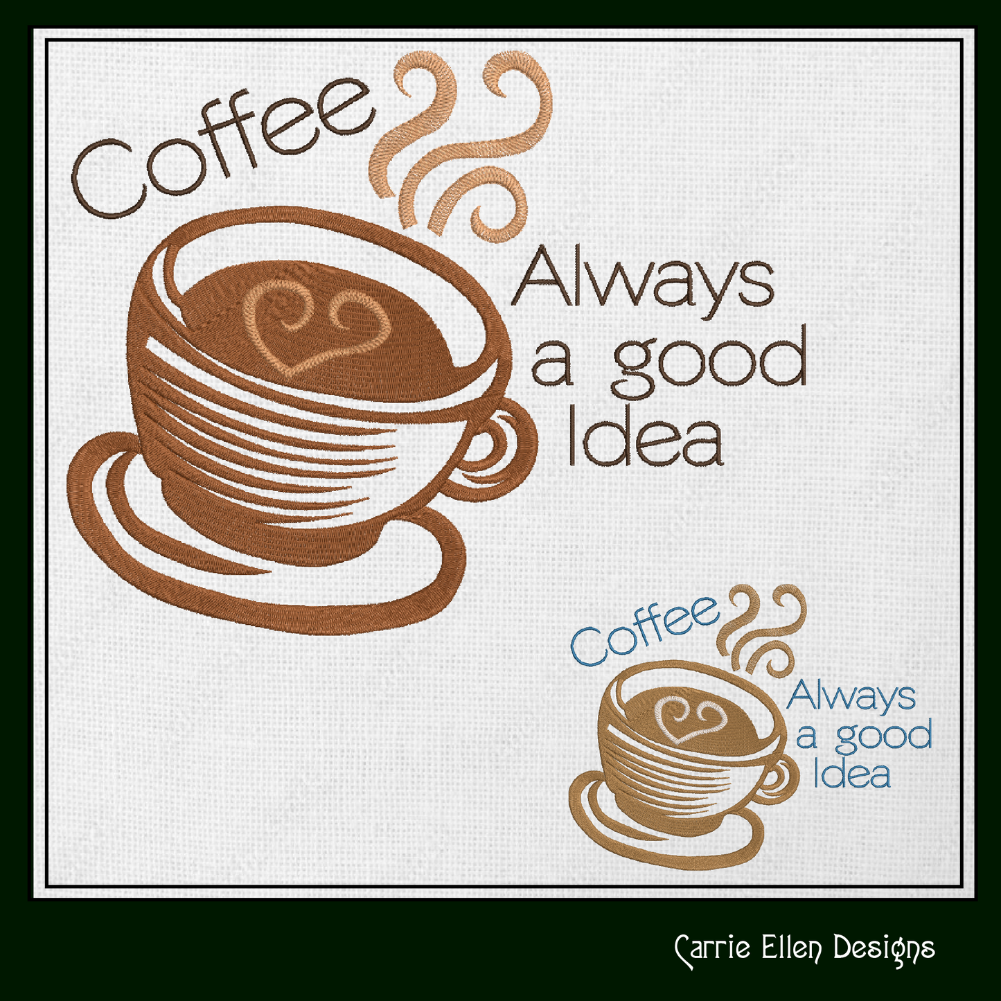 Coffee Always a Good Idea Machine Embroidery Design | Funny Coffee Quote for Mugs, Towels, Aprons | 6 Sizes (1716)
