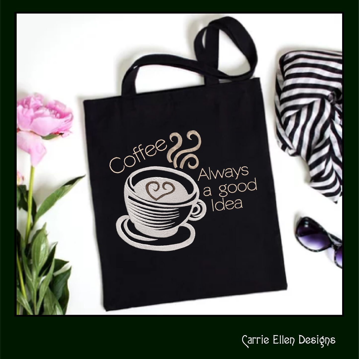 Coffee Always a Good Idea Machine Embroidery Design | Funny Coffee Quote for Mugs, Towels, Aprons | 6 Sizes (1716)