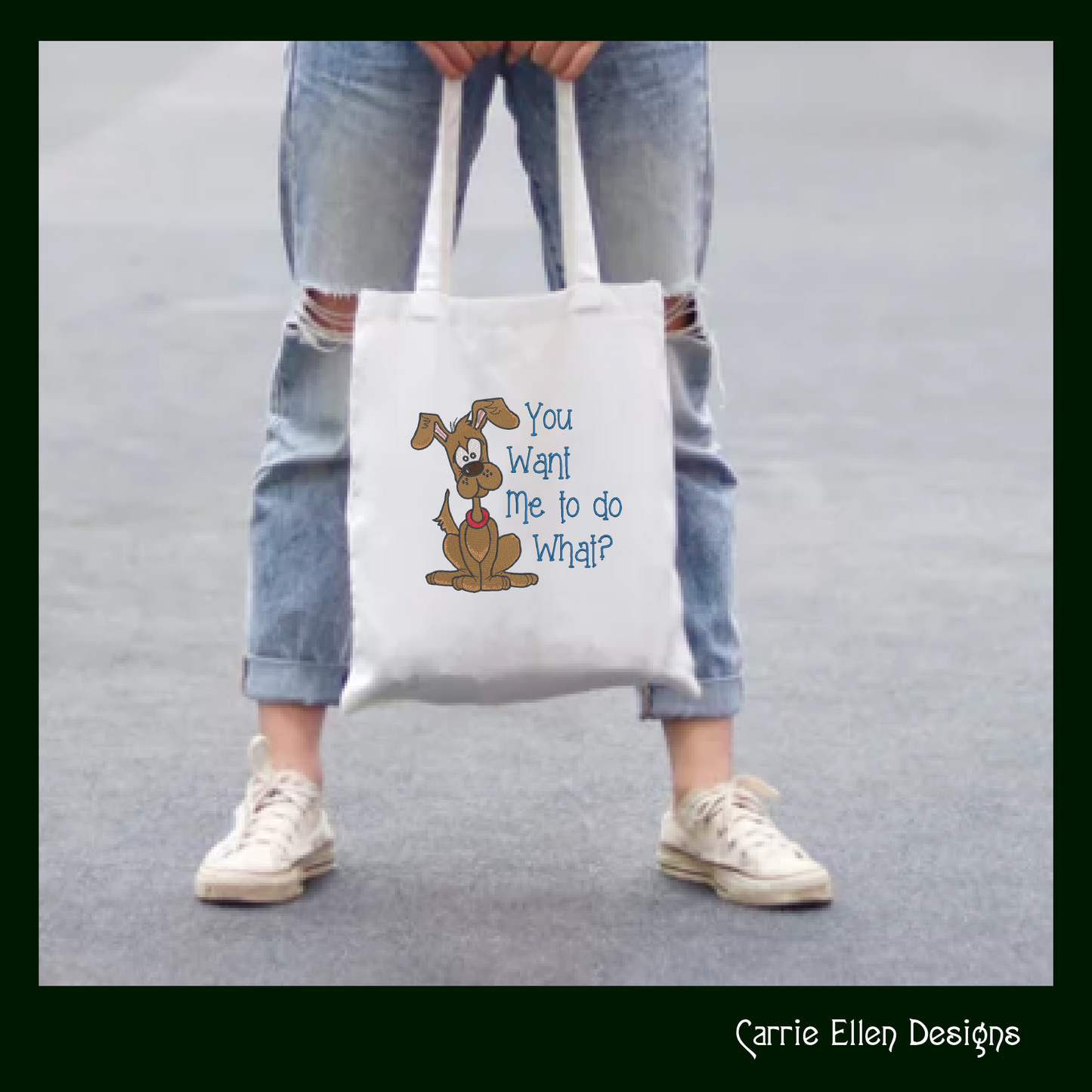Cartoon Dog Machine Embroidery Design – "You Want Me To Do What?" Humorous Dog Sayings, 6 Sizes (1241)