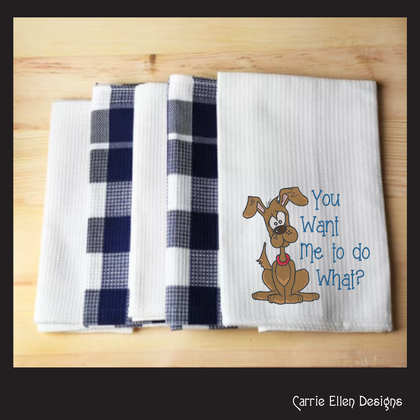 Cartoon Dog Machine Embroidery Design – "You Want Me To Do What?" Humorous Dog Sayings, 6 Sizes (1241)