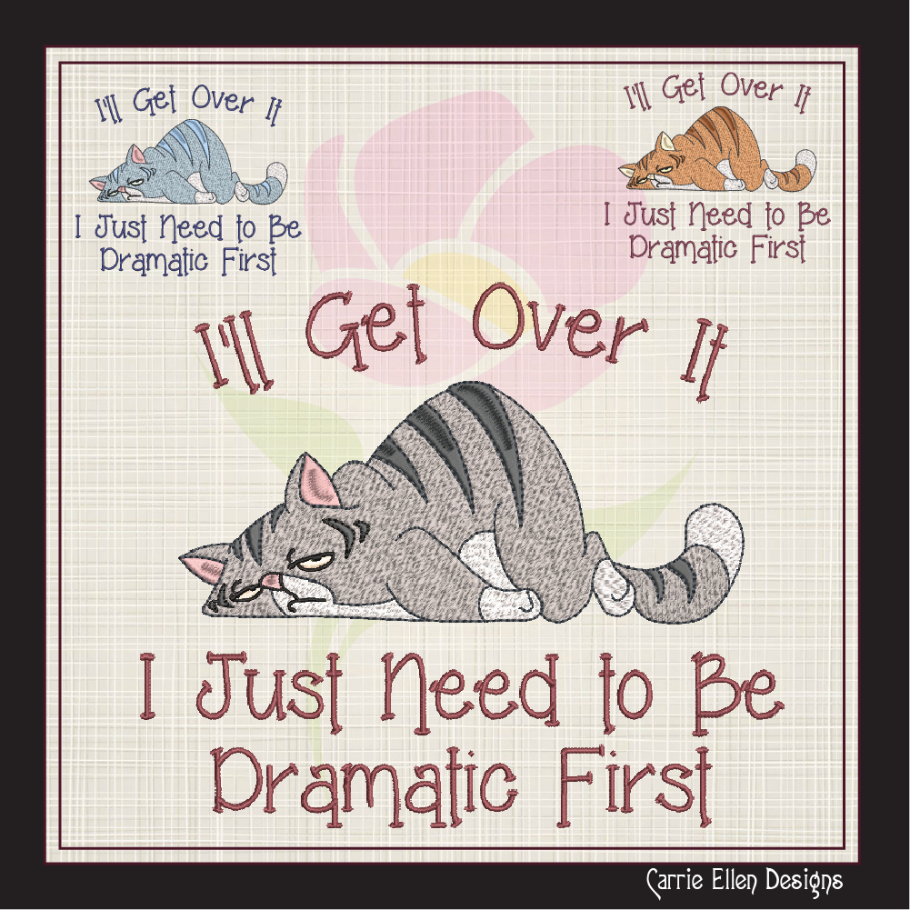 I Just Need to Be Dramatic Machine Embroidery Design – Funny Cat Cartoon Saying, Cat Lover Gift, 8 Sizes (1074)