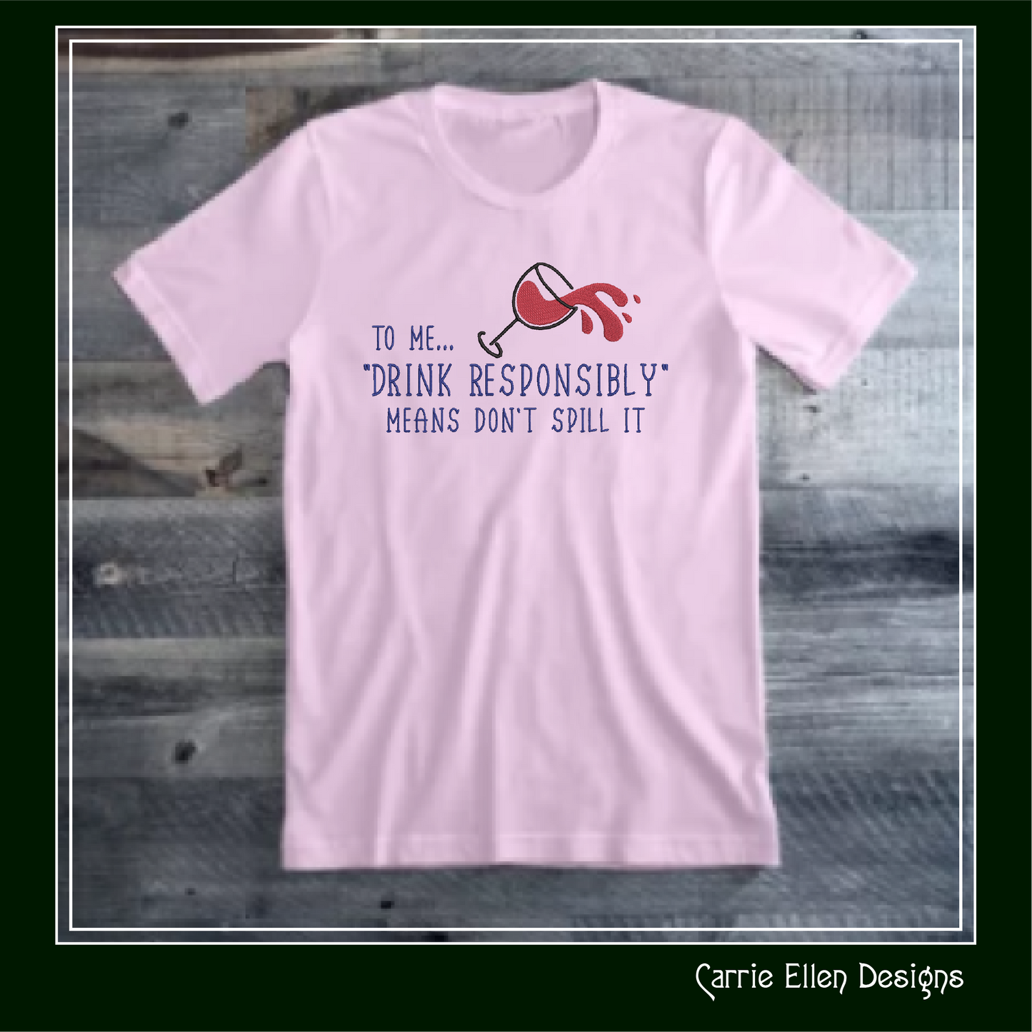Drink Wine Responsibly Machine Embroidery Design | Funny Wine Sayings Embroidery | Humorous Quotes Design | 6 Sizes (0811)