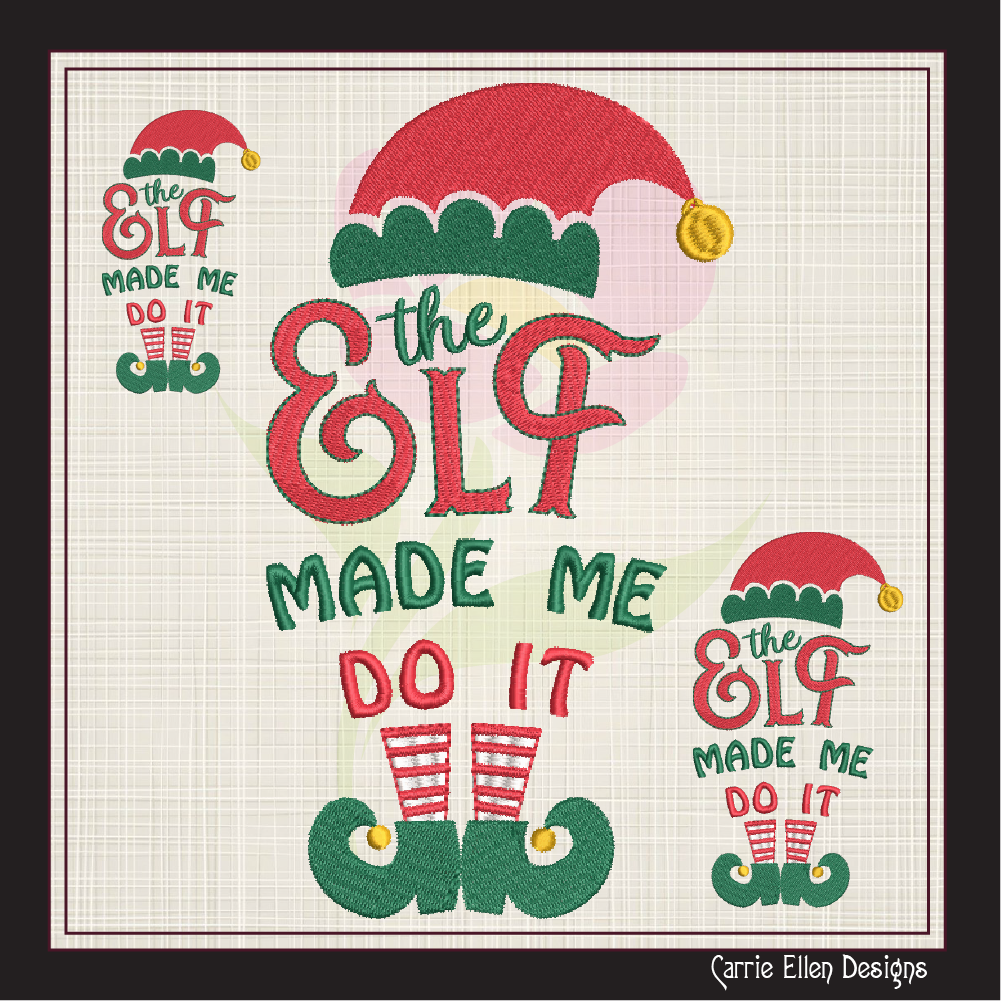 The Elf Made Me Do It Christmas Machine Embroidery Design – Funny Holiday Saying, 8 Sizes (1058)