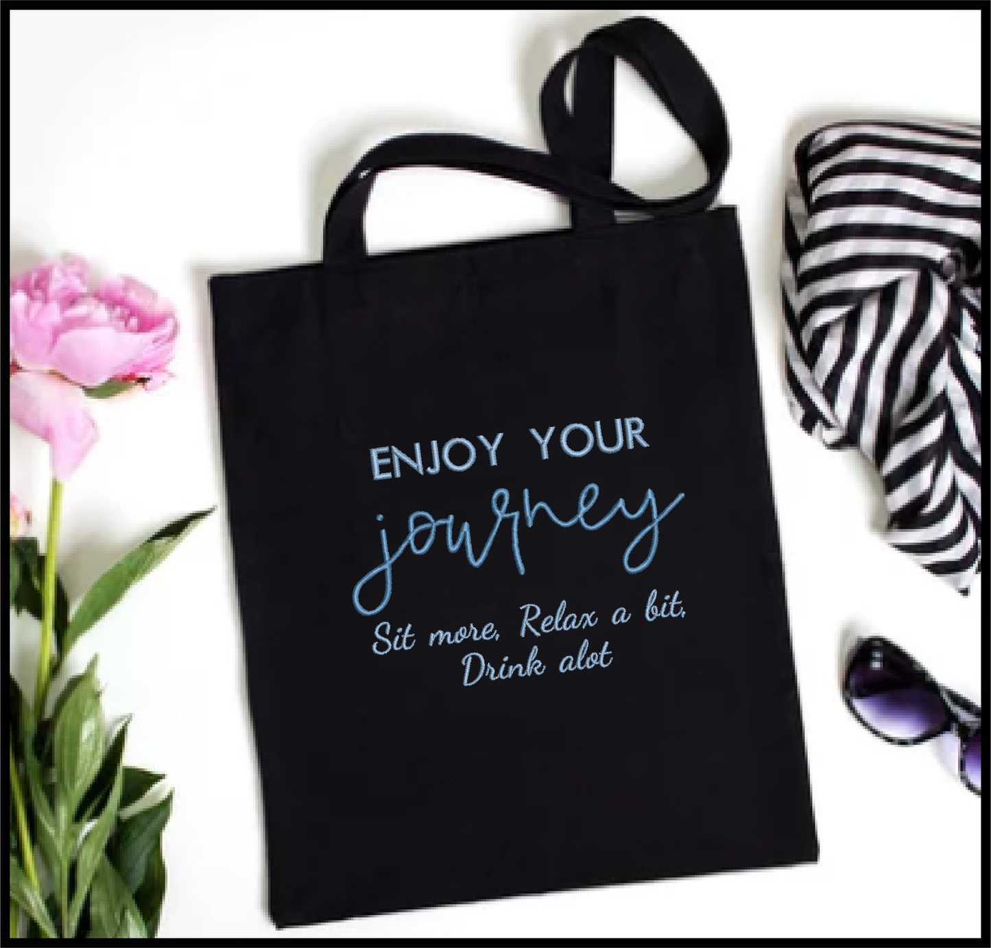 Enjoy Your Journey Machine Embroidery Design | Sit Relax Drink A Lot Funny Saying | Travel and Leisure Quotes Embroidery | 8 Sizes (0799)