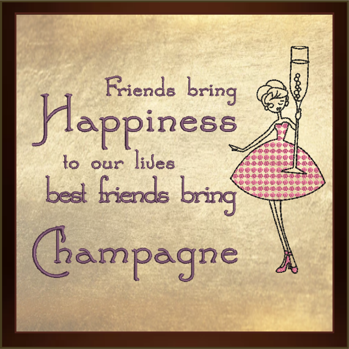 Friends Bring Champagne Machine Embroidery Design | Funny Sassy Quote, 4 Sizes (0426)