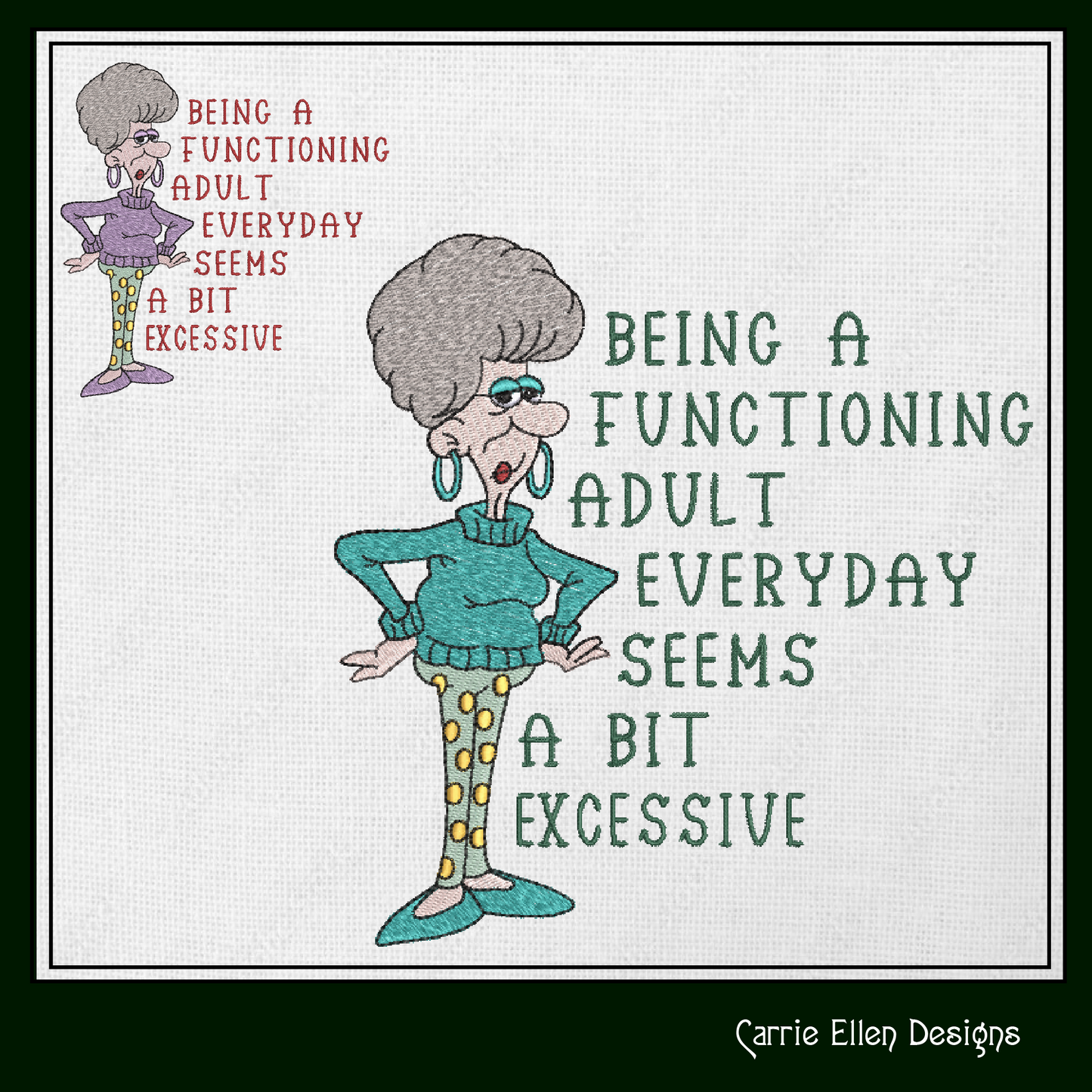 Functioning Adult Embroidery Design – Funny Quote with Sassy Old Lady, Humorous Machine Embroidery Pattern, 3 Sizes (1698)