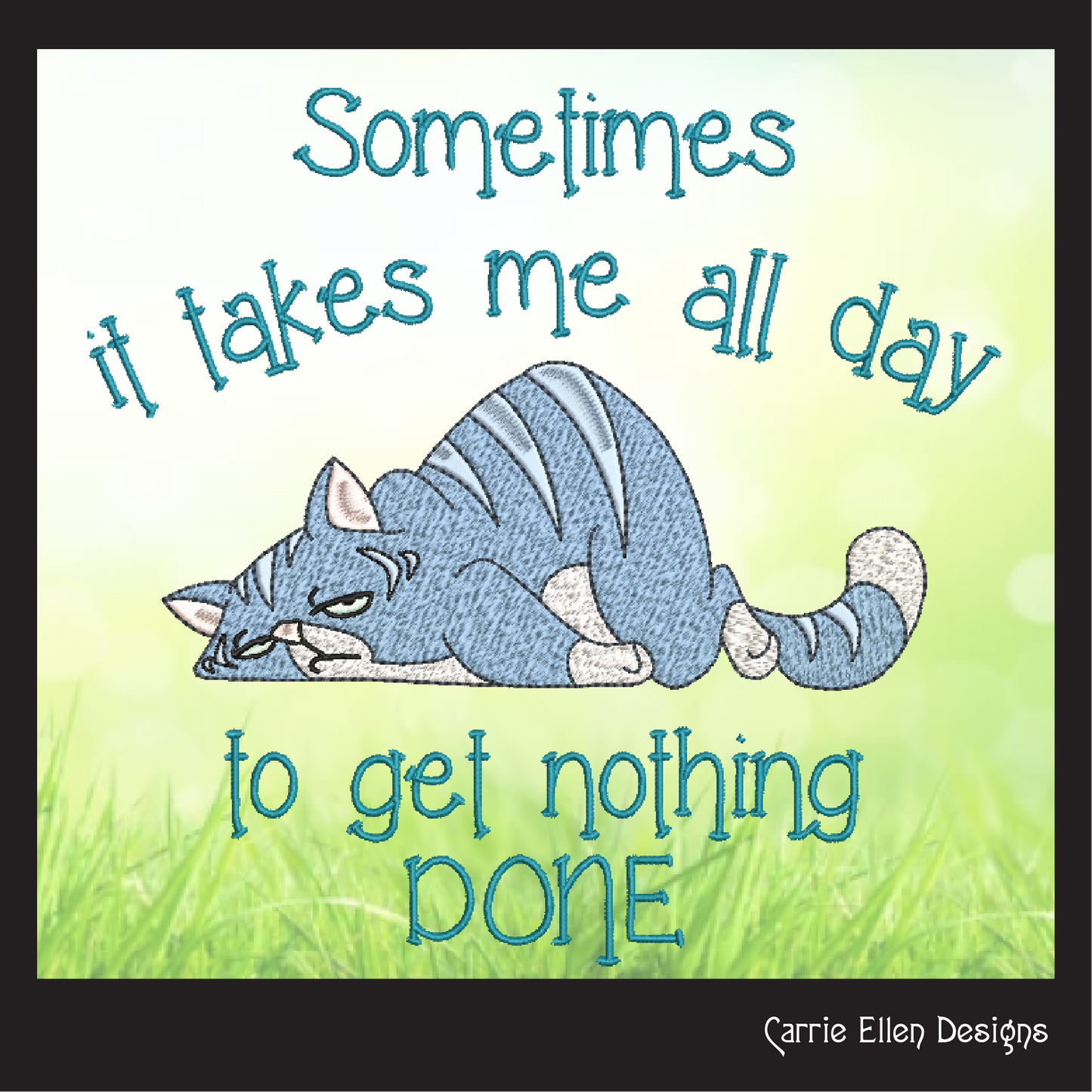 Get Nothing Done Cat Embroidery Design – Funny Cat Cartoon Saying, Cat Lover Gift, Machine Embroidery, 8 Sizes (1075)