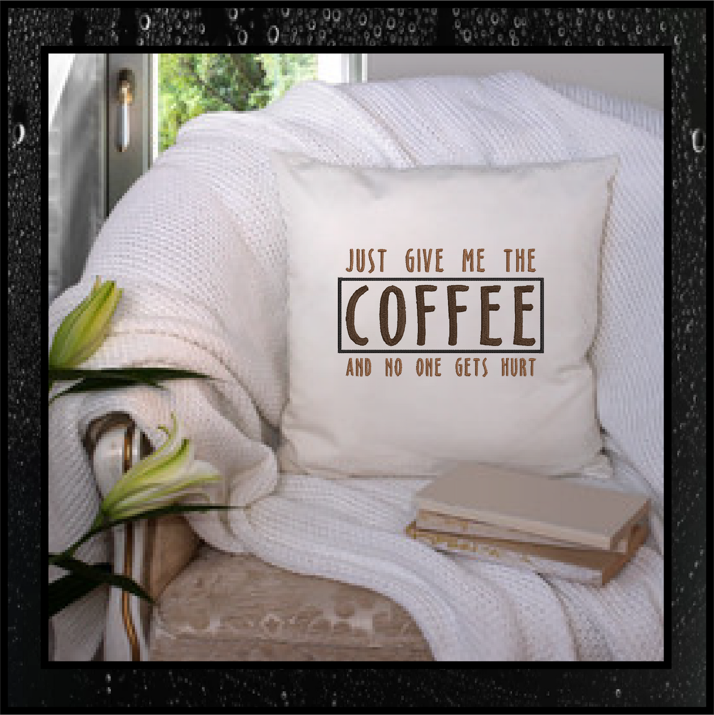 Just Give Me The Coffee Machine Embroidery Design – Coffee Lover Funny Quote – 8 Sizes (0396)