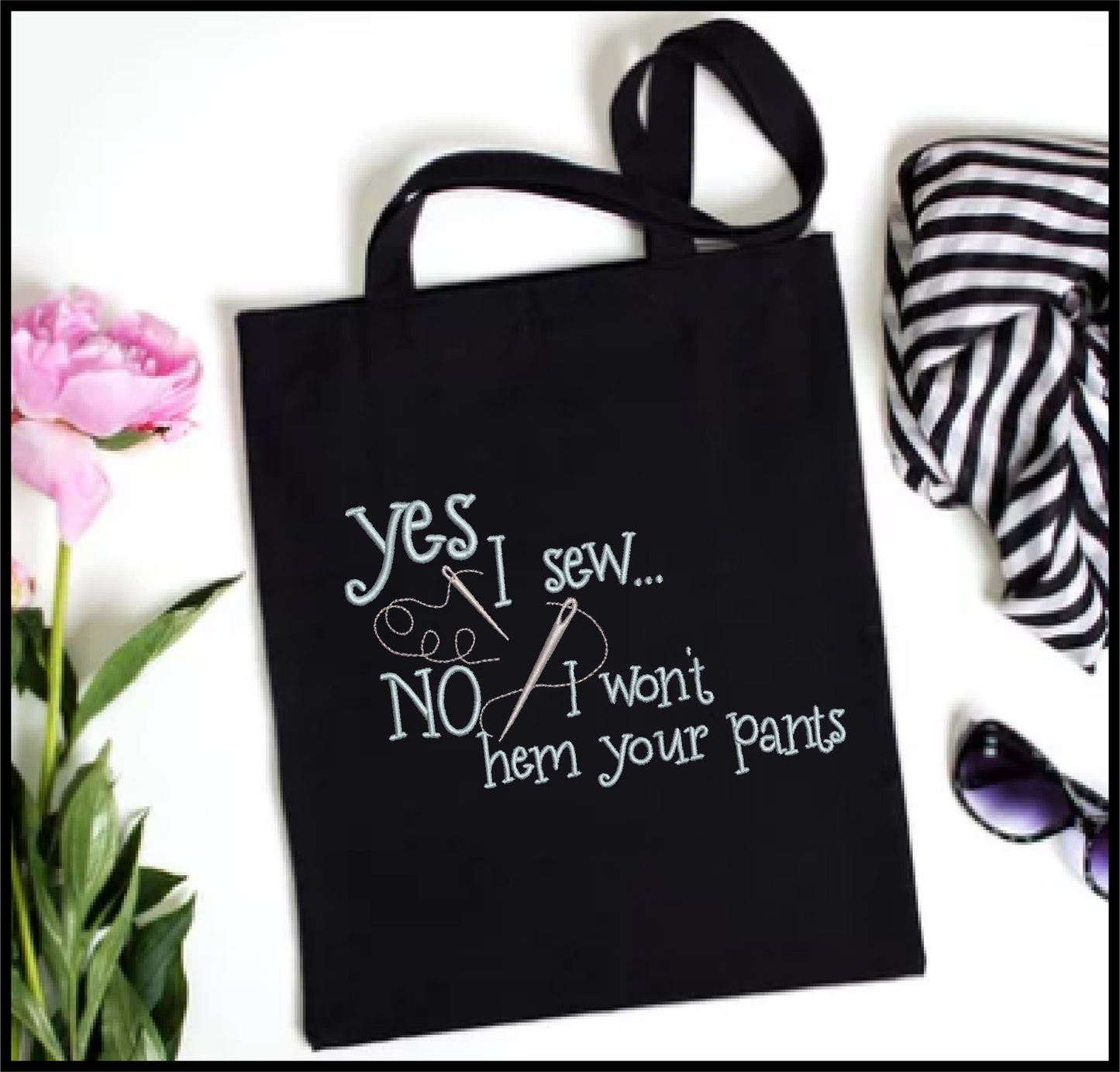 Yes I Sew Machine Embroidery Design | Hem Your Pants Embroidered Sayings | Sewing Quotes Embroidery Design | 6 Sizes (0590)