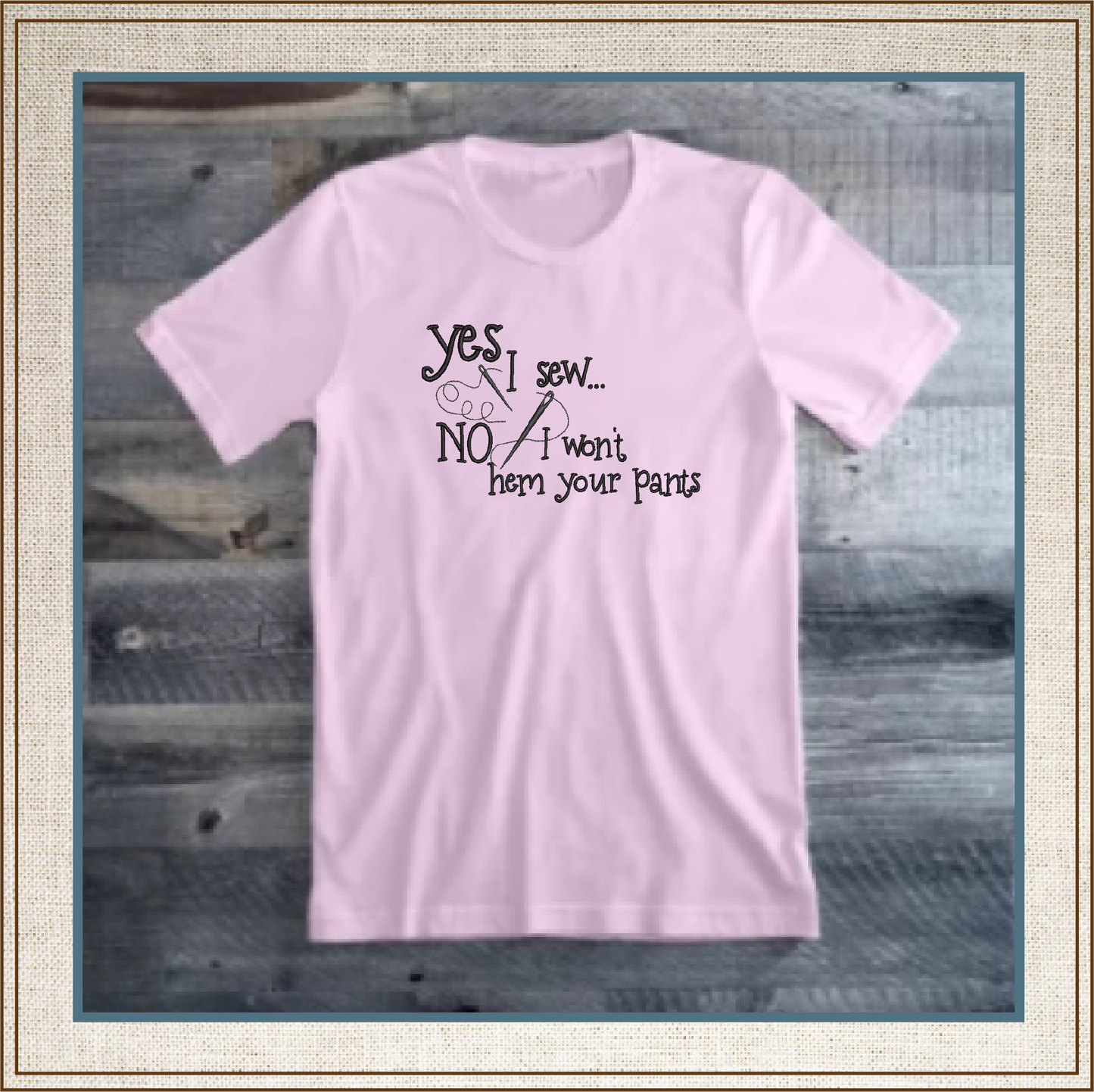 Yes I Sew Machine Embroidery Design | Hem Your Pants Embroidered Sayings | Sewing Quotes Embroidery Design | 6 Sizes (0590)