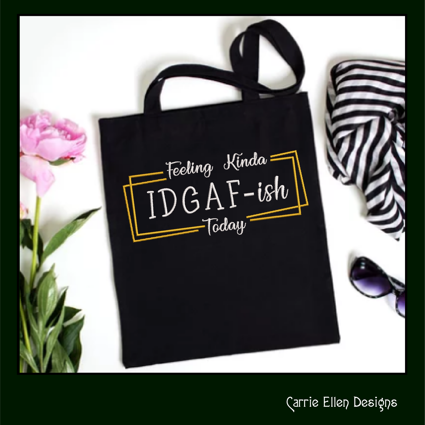 Feeling Kinda IDGAF-ish Today Machine Embroidery Design – Funny and Cynical Saying, Sassy Mood Quote, 6 Sizes (1728)