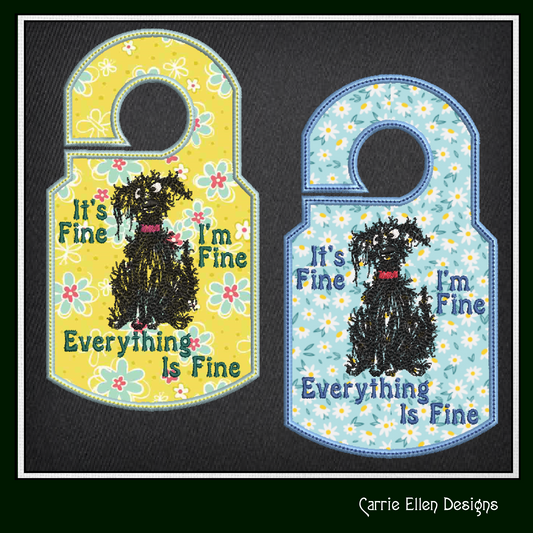 It’s Fine I’m Fine Dog ITH Door Knob Hanger Machine Embroidery Design Saying, In The Hoop Machine Embroidery Project (1427)