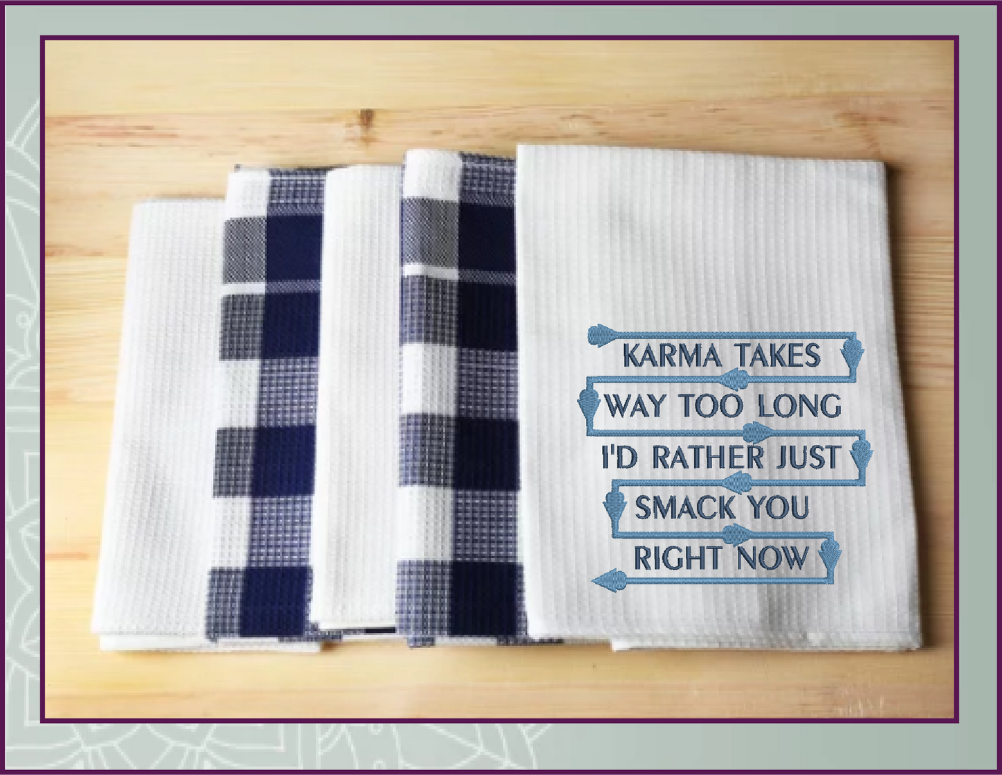 Karma Takes Way Too Long Machine Embroidery Design – Funny Karma Smack Quote, Sassy Embroidered Saying, 4 Sizes (0471)