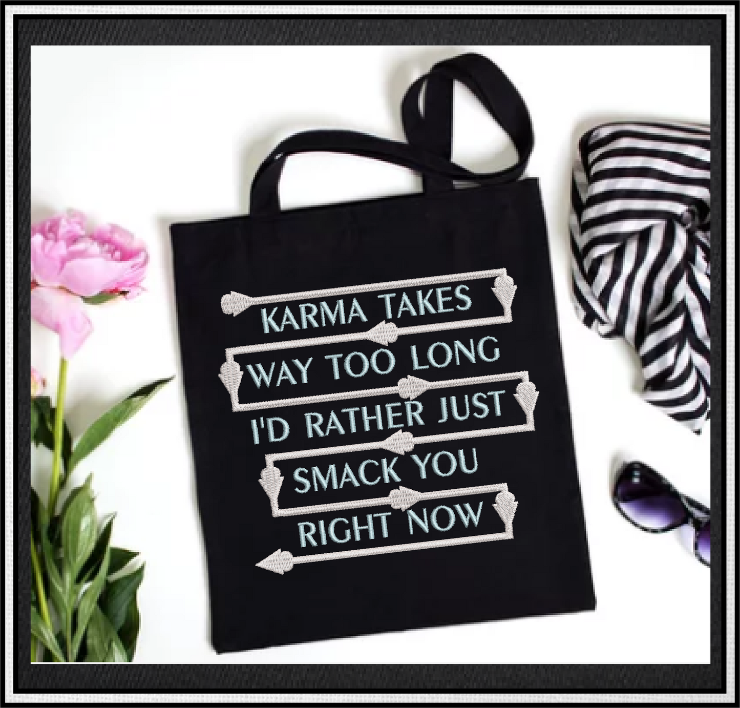 Karma Takes Way Too Long Machine Embroidery Design – Funny Karma Smack Quote, Sassy Embroidered Saying, 4 Sizes (0471)