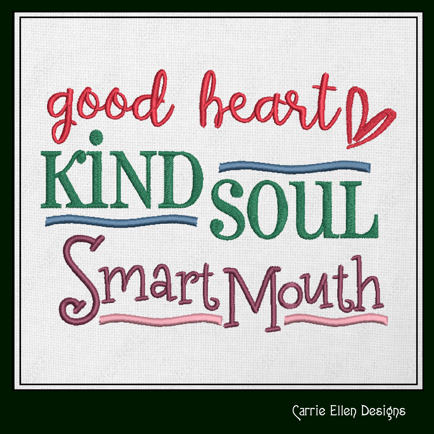 Good Heart Kind Soul Smart Mouth Machine Embroidery Design | Funny Quote for Pillow, Shirt, or Tote | 6 Sizes (1719)
