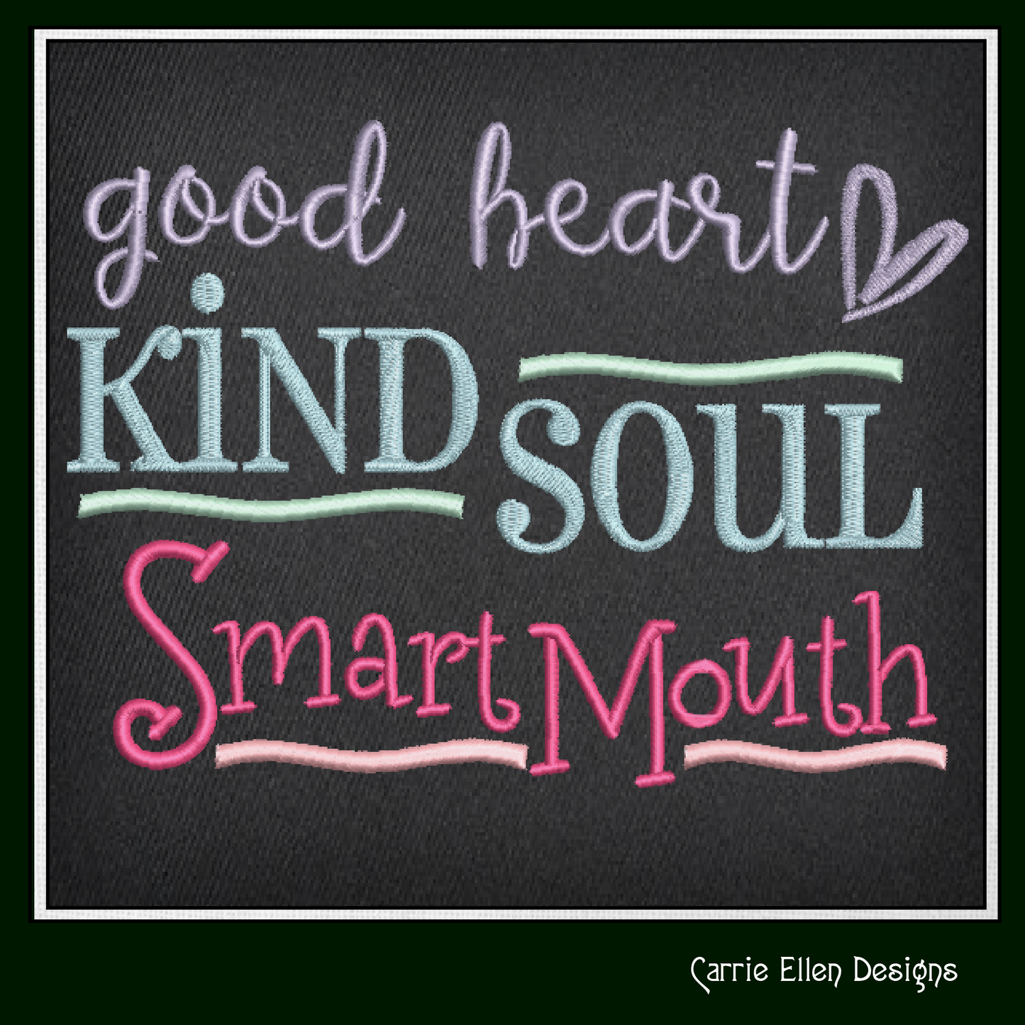 Good Heart Kind Soul Smart Mouth Machine Embroidery Design | Funny Quote for Pillow, Shirt, or Tote | 6 Sizes (1719)