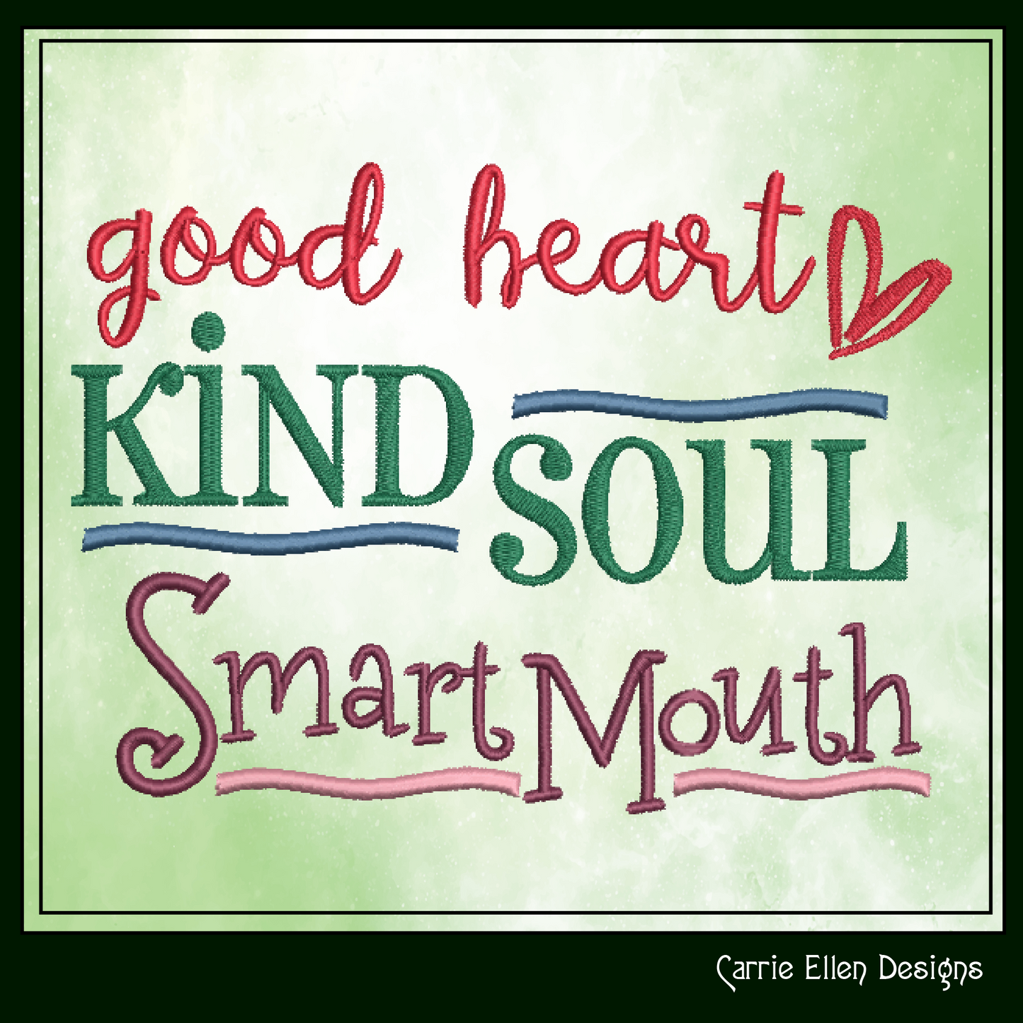 Good Heart Kind Soul Smart Mouth Machine Embroidery Design | Funny Quote for Pillow, Shirt, or Tote | 6 Sizes (1719)