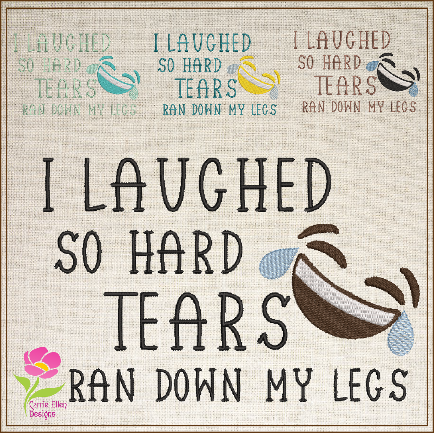 I Laughed So Hard Machine Embroidery Design | Tears Ran Down My Legs Embroidered Sayings | Funny Quotes Embroidery Design | 6 Sizes (0589)