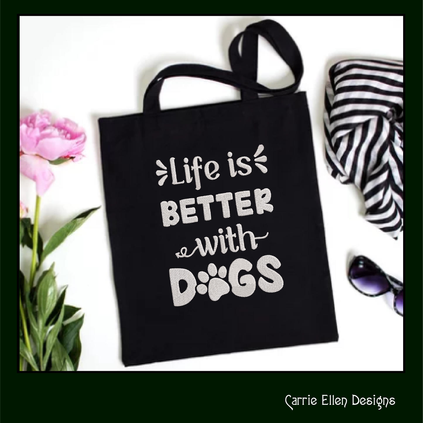 Dog Saying Embroidery Design – Life is Better with Dogs Machine Embroidery – Fun Pet Lover Quote – 8 Sizes (1122)