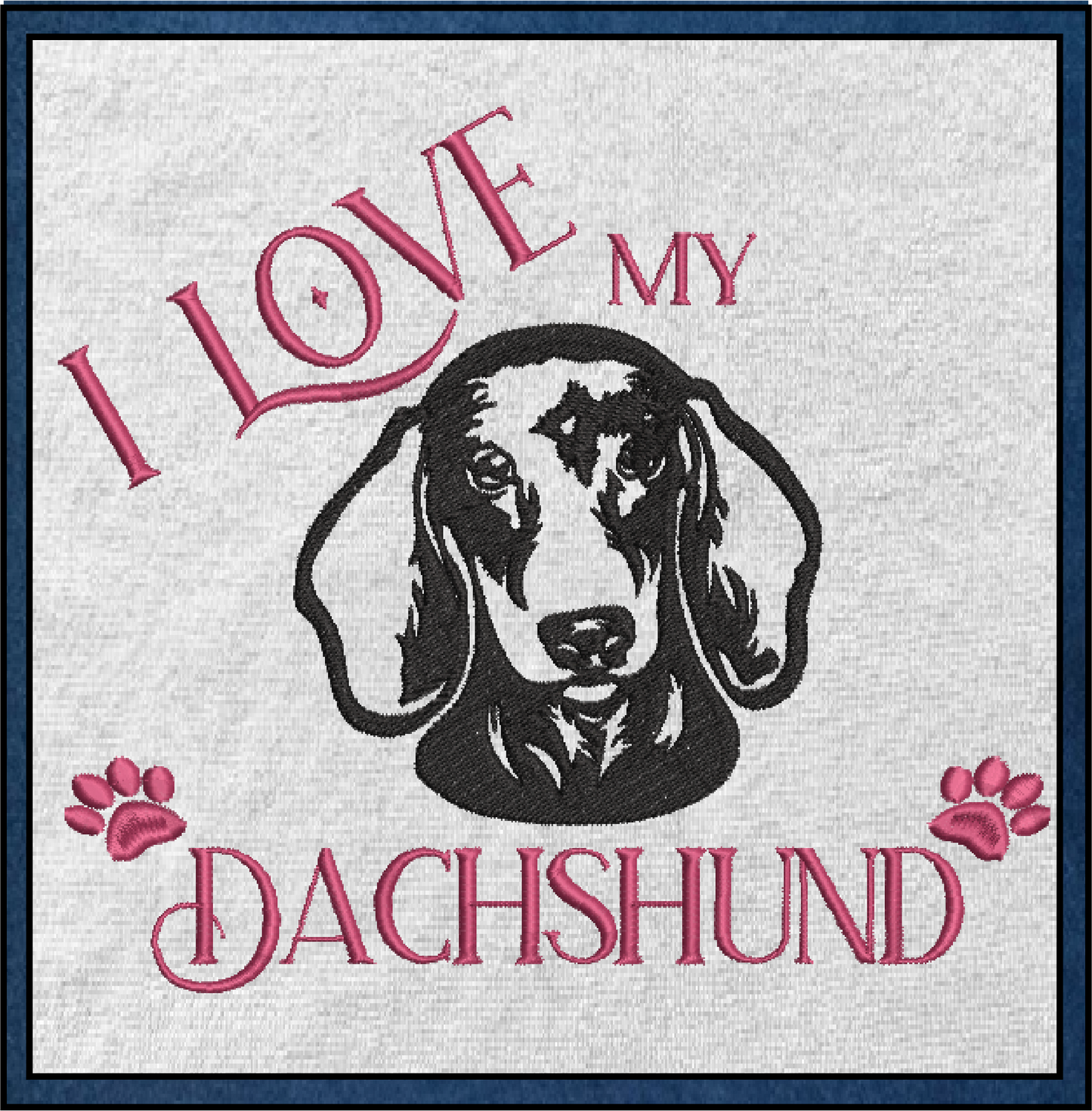 Love My Dachshund Machine Embroidery Design, Dachshund Embroidery, Dog Breed Machine Embroidery Design, Dog Lover Designs