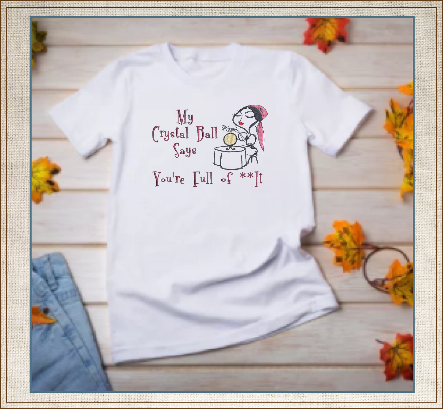 Crystal Ball Gypsy Machine Embroidery Design | Fortune Teller Humor | Mystical Sayings and Quotes | 8 Sizes (0971)