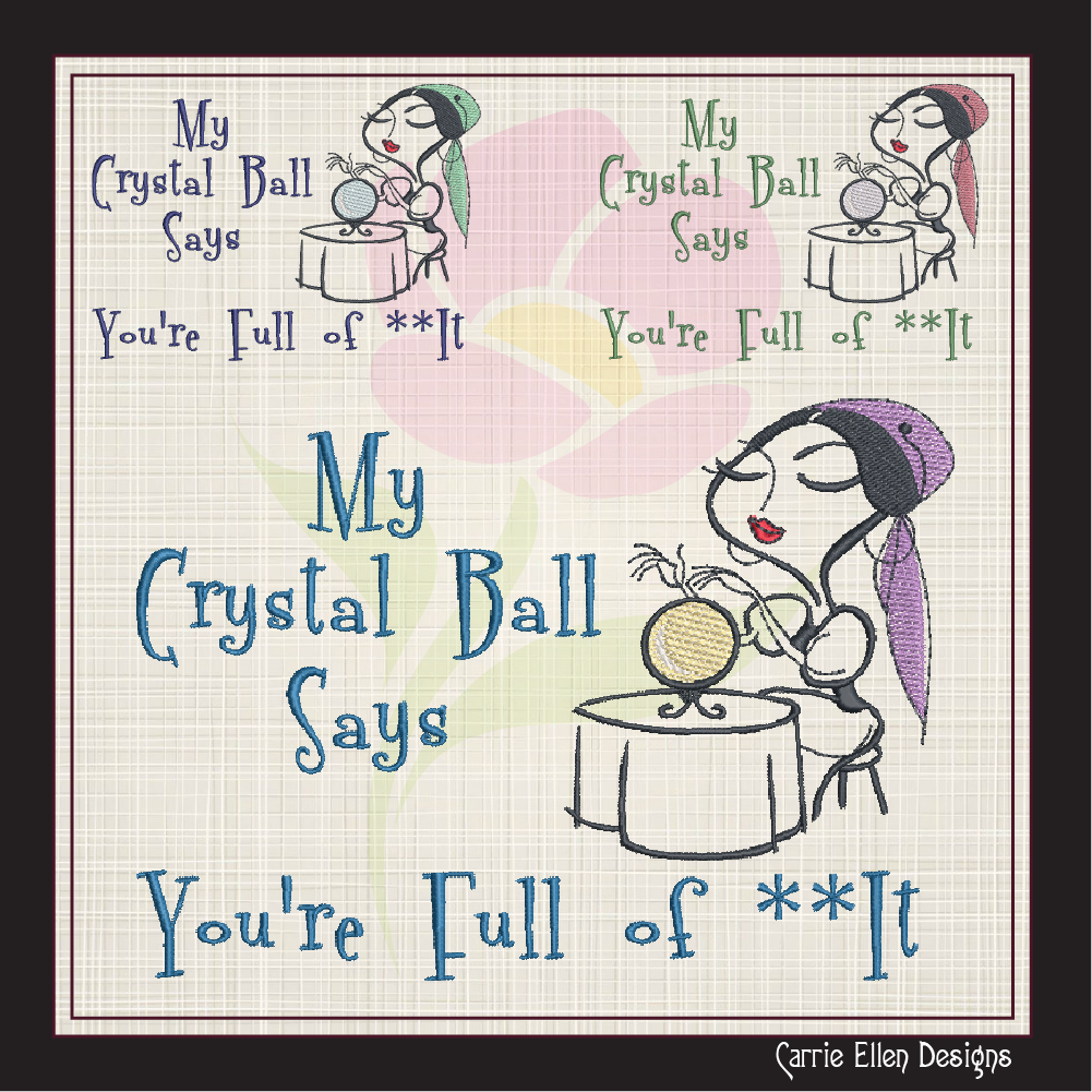 Crystal Ball Gypsy Machine Embroidery Design | Fortune Teller Humor | Mystical Sayings and Quotes | 8 Sizes (0971)