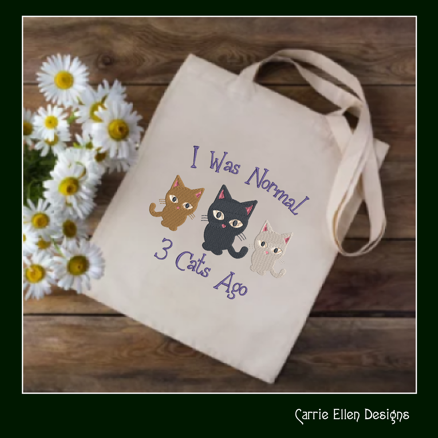 I Was Normal 3 Cats Ago Cat Embroidery Design – Funny Cartoon Saying for Cat Lovers, 8 Sizes (1078)