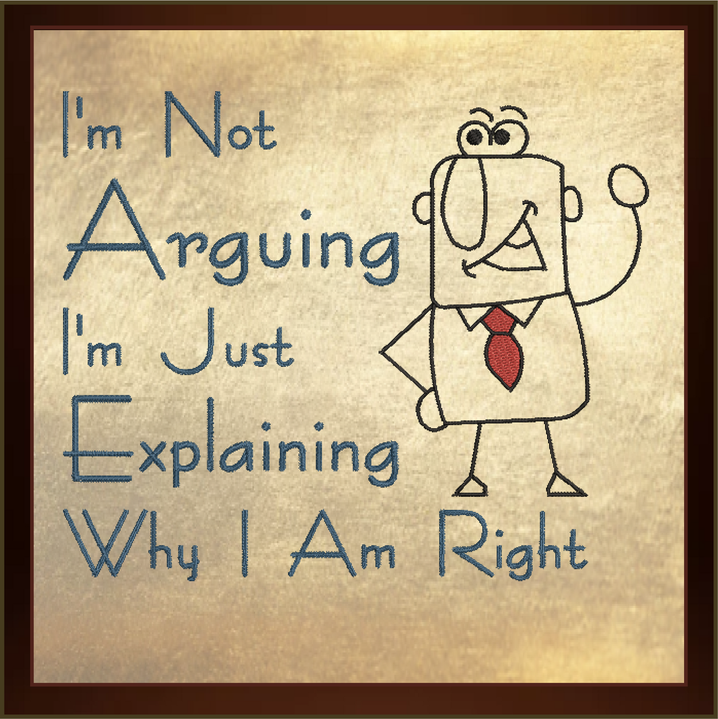 I’m Not Arguing Just Explaining Machine Embroidery Design | Funny Sayings Quote Pattern | Humor Embroidery Design | 8 Sizes (0655)