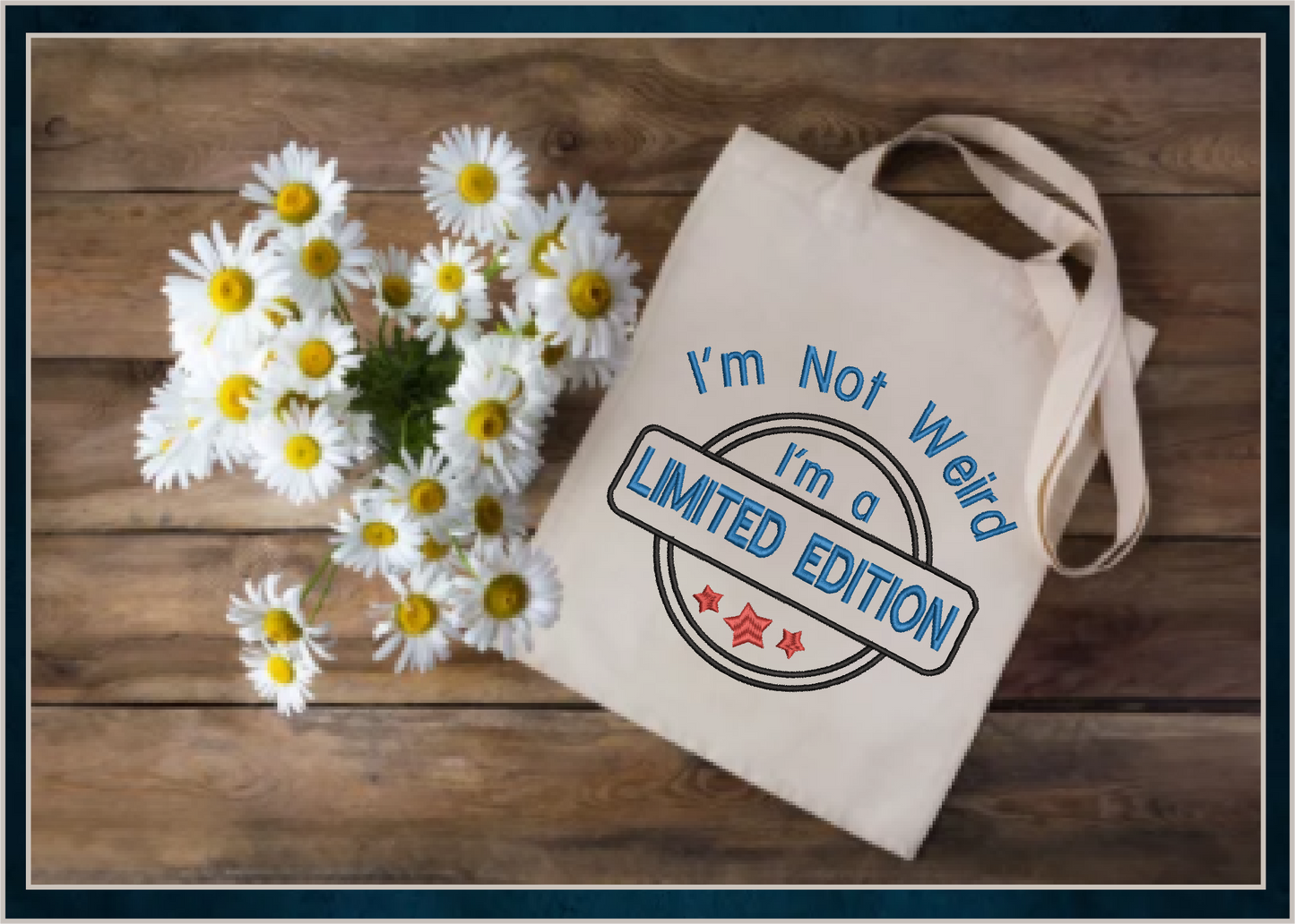 Limited Edition Machine Embroidery Design | Not Weird Funny Saying | Humorous Quotes and Sayings | 6 Sizes (0705)