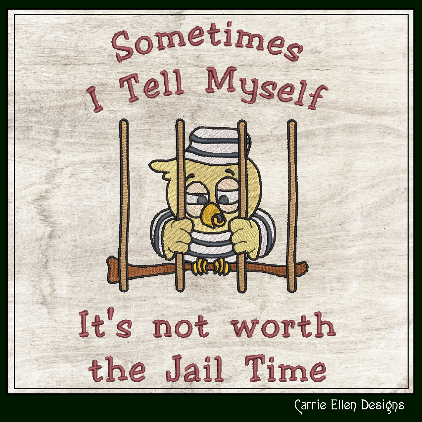 Jail Bird Machine Embroidery Design – "Not Worth Jail Time" Funny Saying and Quote, 6 Sizes (2171)