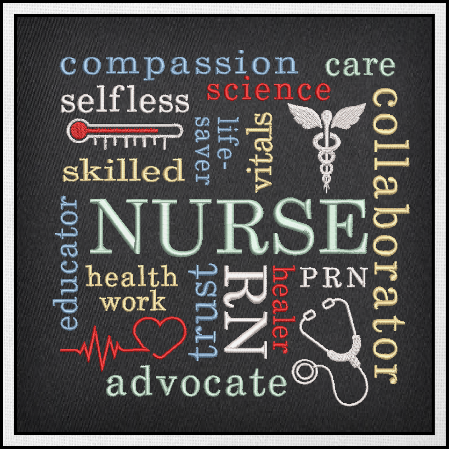 Nurse Inspirational Words Machine Embroidery Design | Medical Support Quote Embroidery | Nursing Appreciation Design | 6 Sizes (0781)