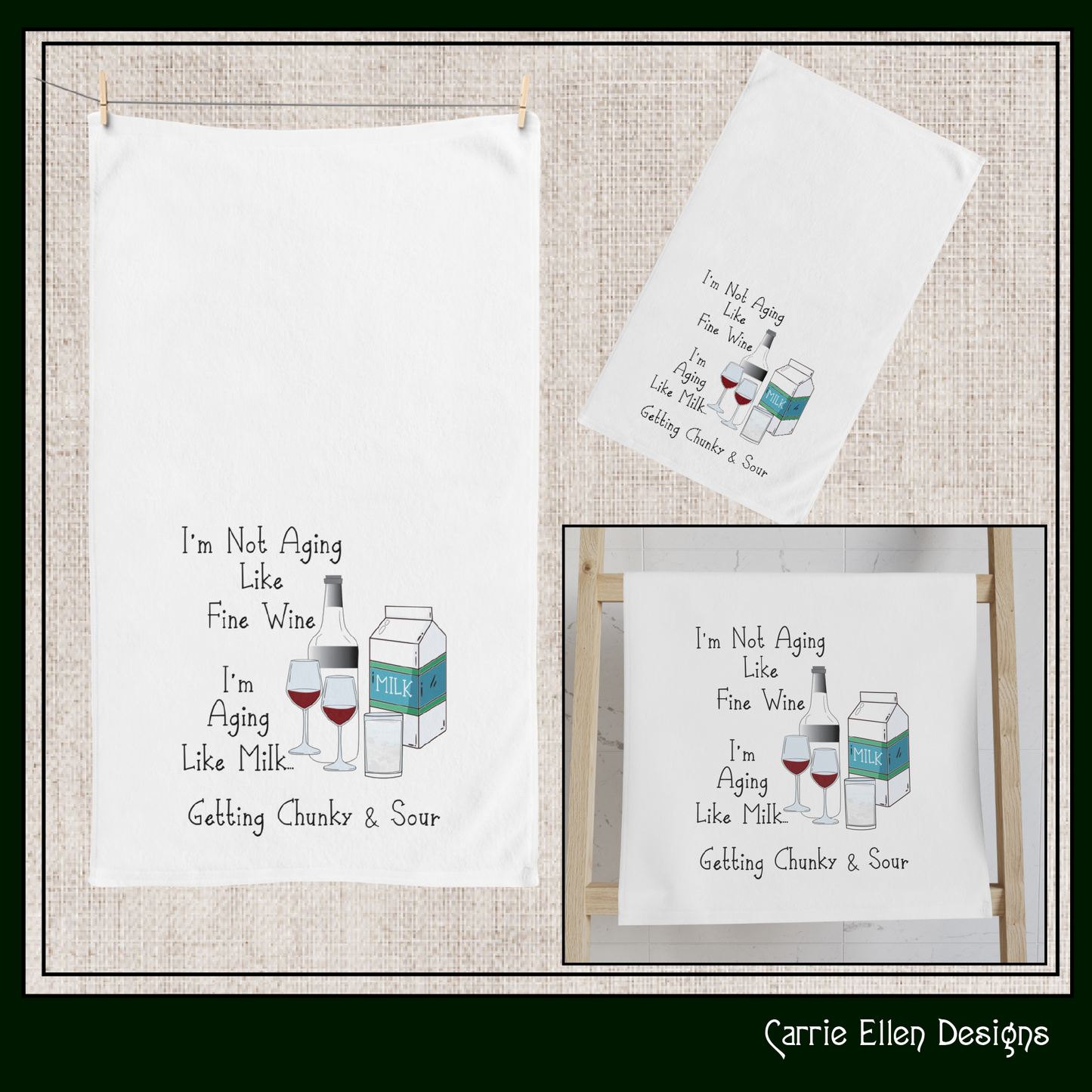 I’m Not Aging Like Fine Wine, I’m Aging Like Milk Kitchen Towel – Snarky and Sarcastic Saying – Funny Home Décor Gift (P-6052)