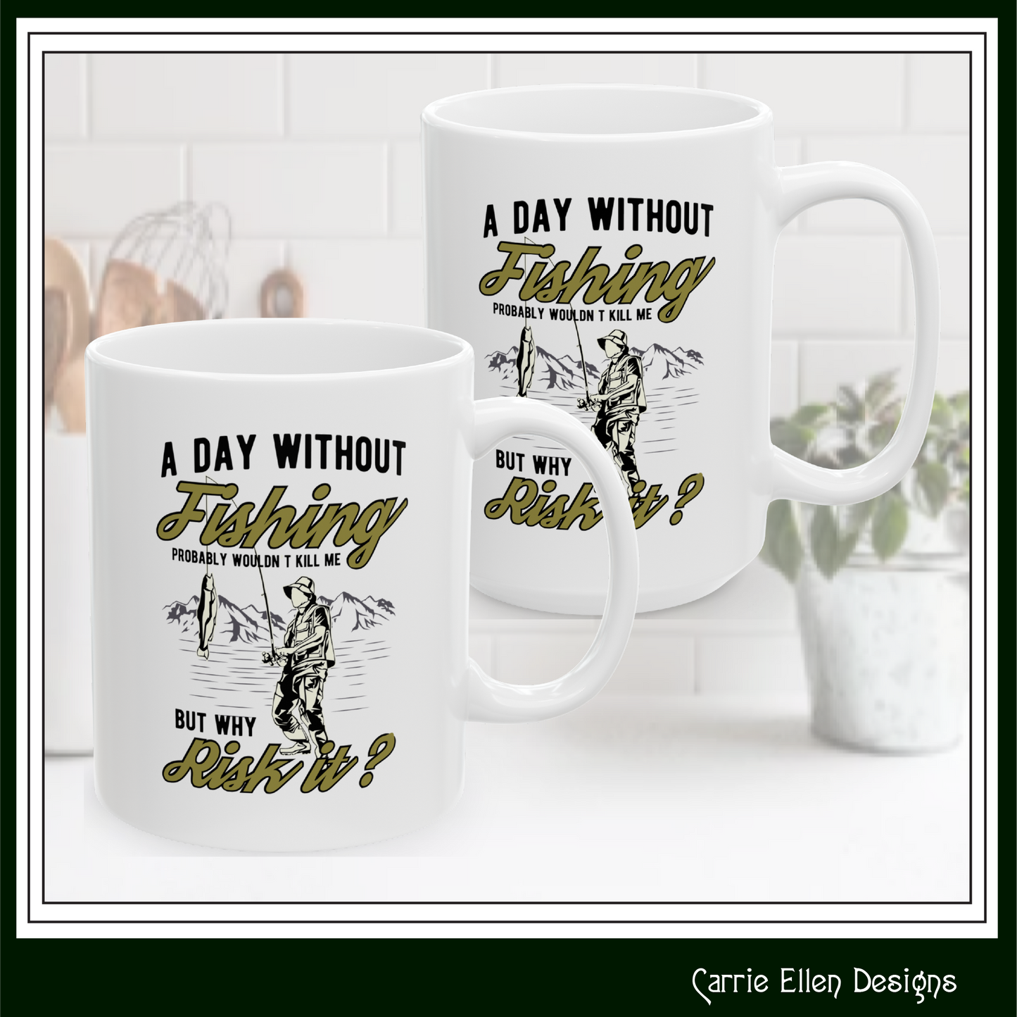 A Day Without Fishing Humorous Ceramic Mug – 11oz & 15oz Gift for Anglers & Outdoorsmen (P-6068)