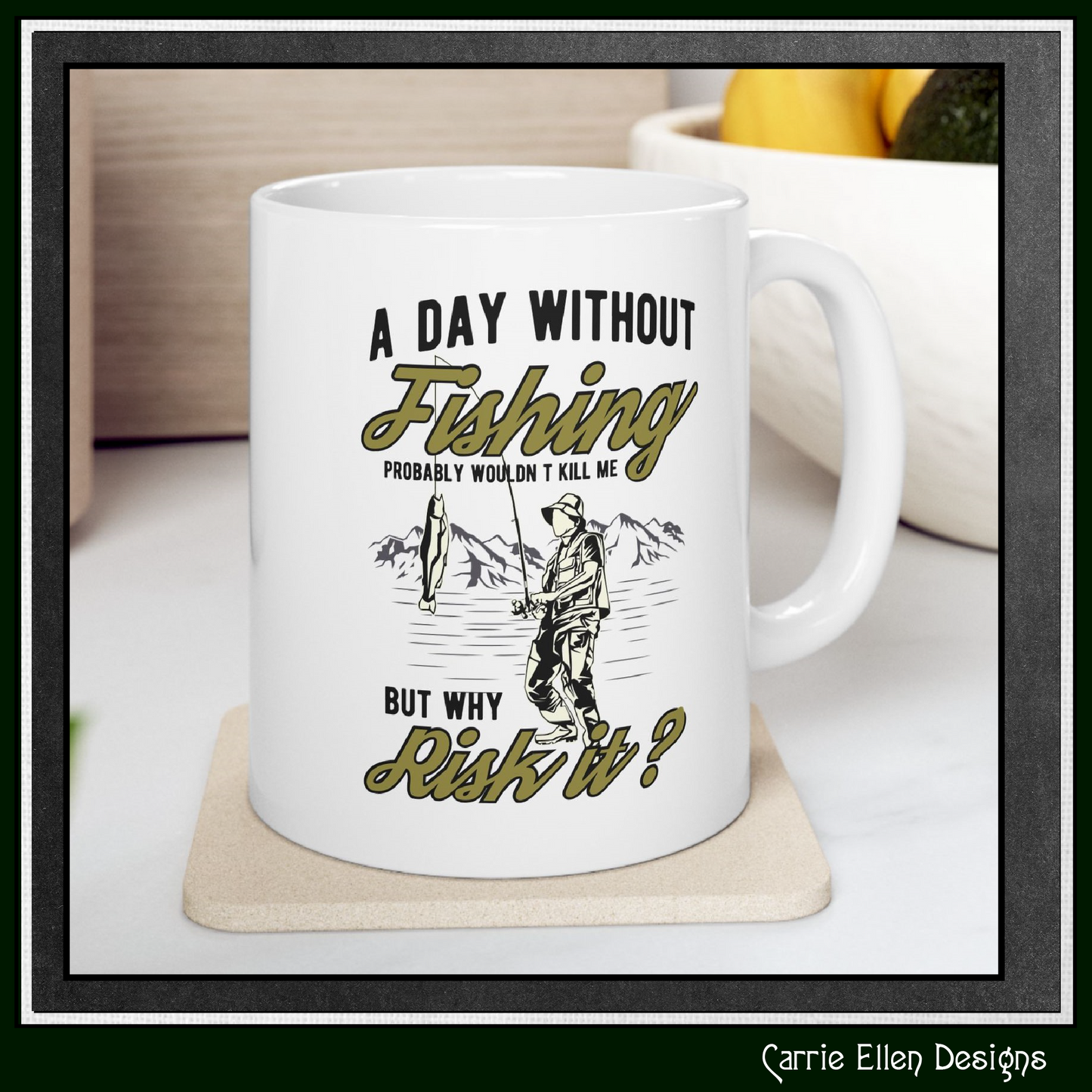 A Day Without Fishing Humorous Ceramic Mug – 11oz & 15oz Gift for Anglers & Outdoorsmen (P-6068)