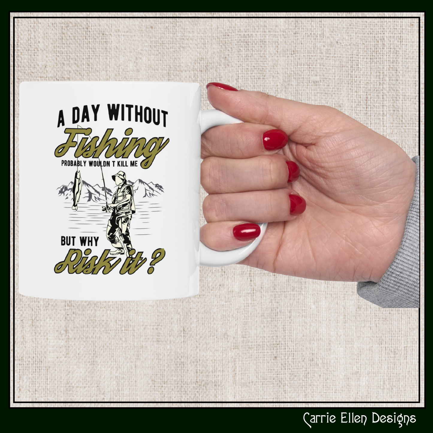 A Day Without Fishing Humorous Ceramic Mug – 11oz & 15oz Gift for Anglers & Outdoorsmen (P-6068)