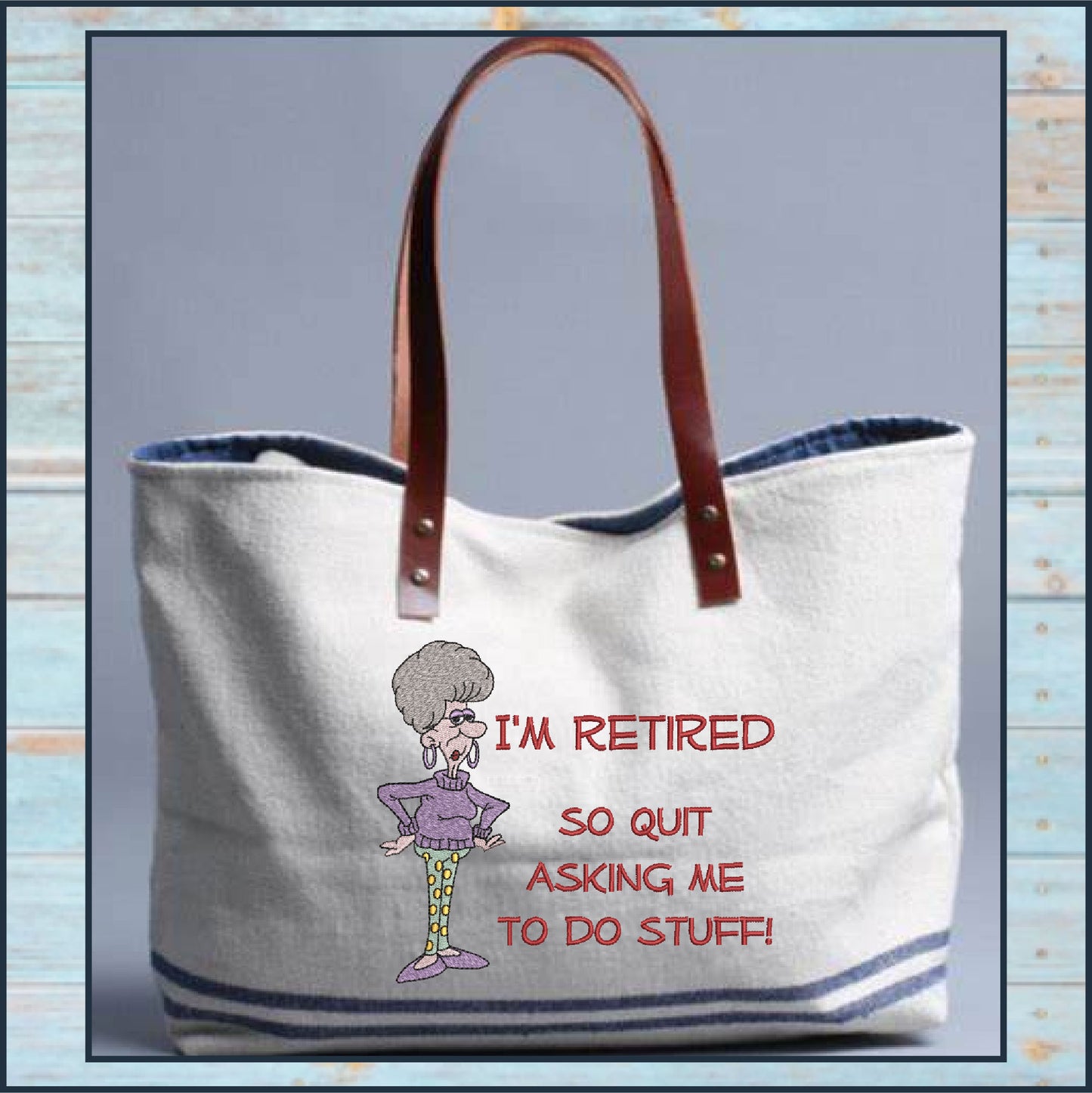 I'm Retired Machine Embroidery Design | Funny Retirement Sayings and Quotes Embroidery | Humorous Embroidered Designs | 8 Sizes (0810)