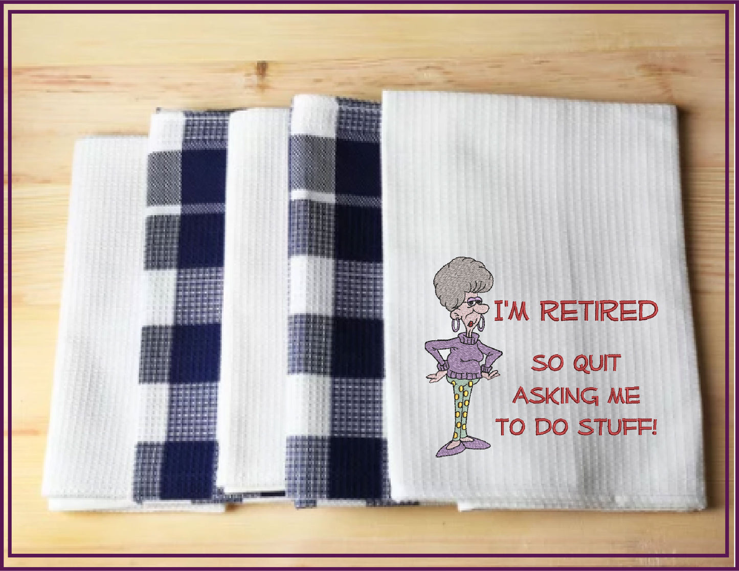 I'm Retired Machine Embroidery Design | Funny Retirement Sayings and Quotes Embroidery | Humorous Embroidered Designs | 8 Sizes (0810)