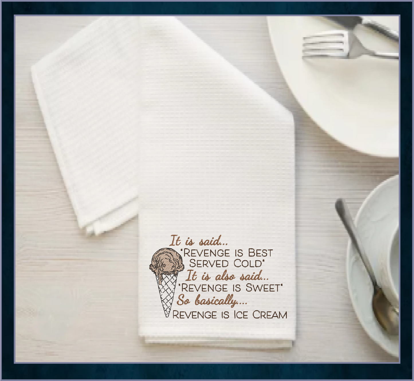 Revenge is Ice Cream Machine Embroidery Design | Served Cold Funny Saying | Humorous Quotes and Sayings | 6 Sizes (0706)